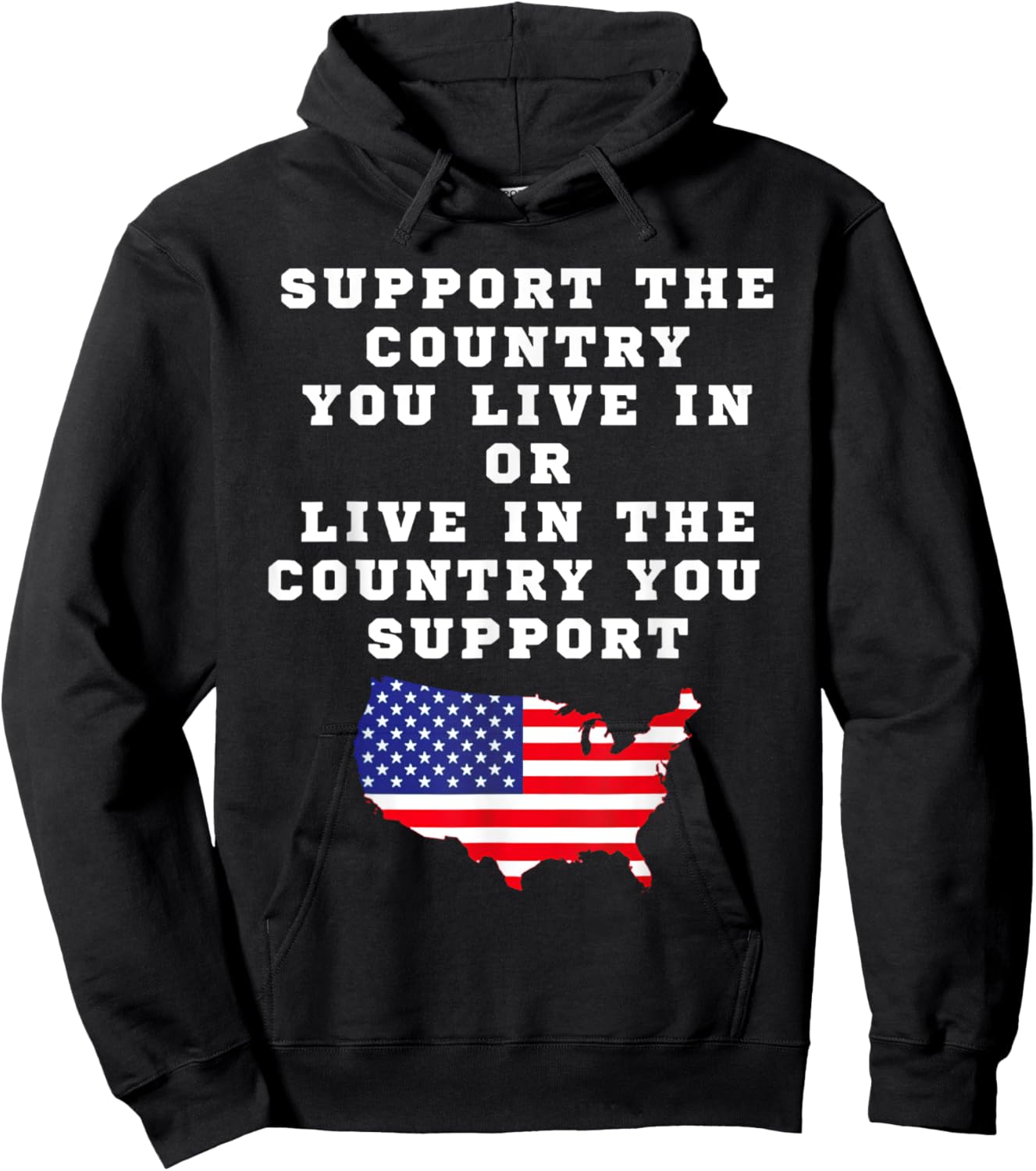 Support The Contry You Live In Or Live In The Country Hoodie - Hoodie | Black