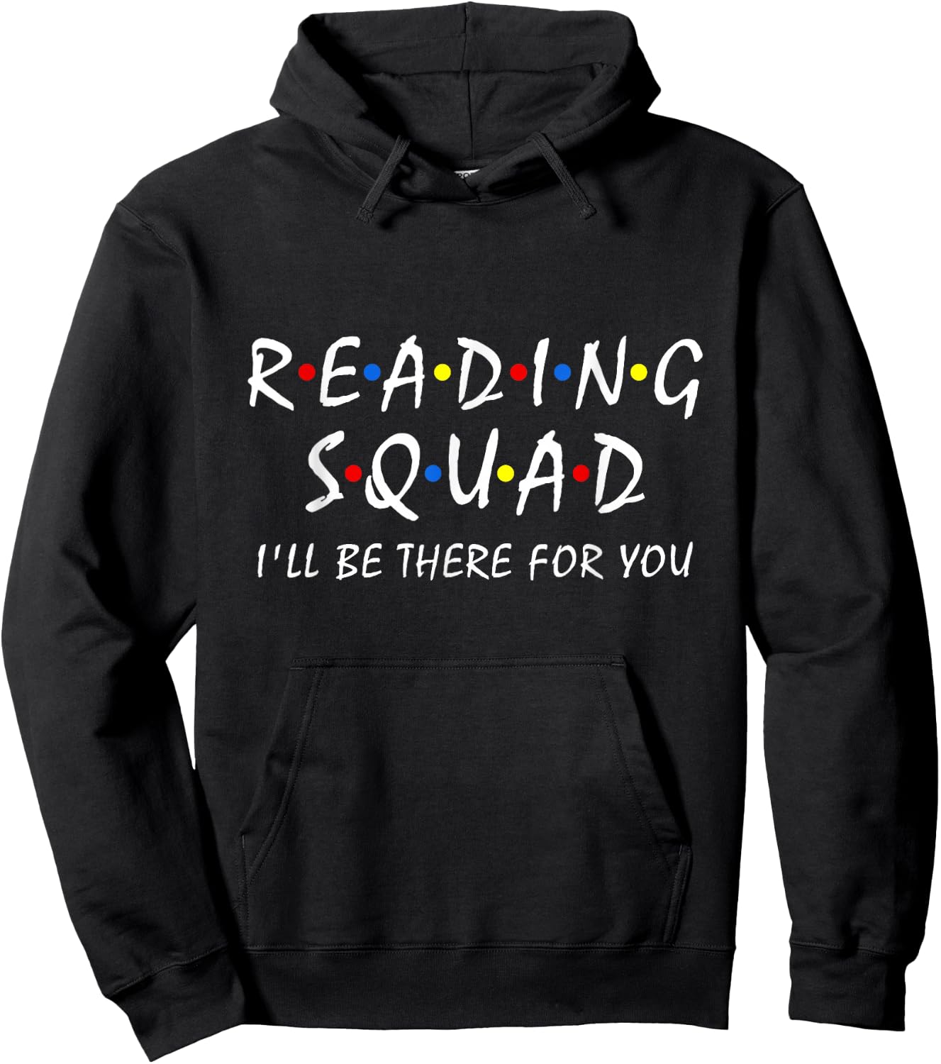 Reading Squad i'll be there for you Reading Lover Teacher Hoodie - Hoodie | Black