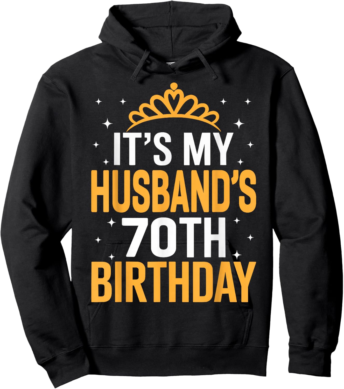 It's My Husband's 70th Birthday - Funny Wife Birthday Hoodie - Hoodie | Black