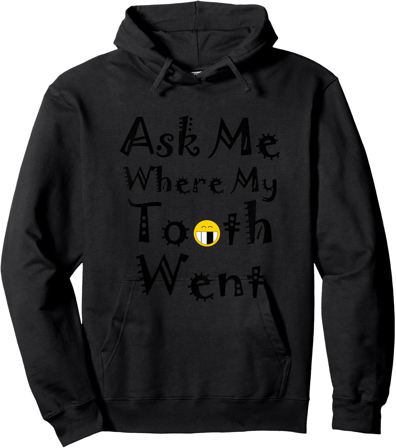 Ask Me Where My Tooth Went Funny Missing Teeth Hoodie - Hoodie | Black