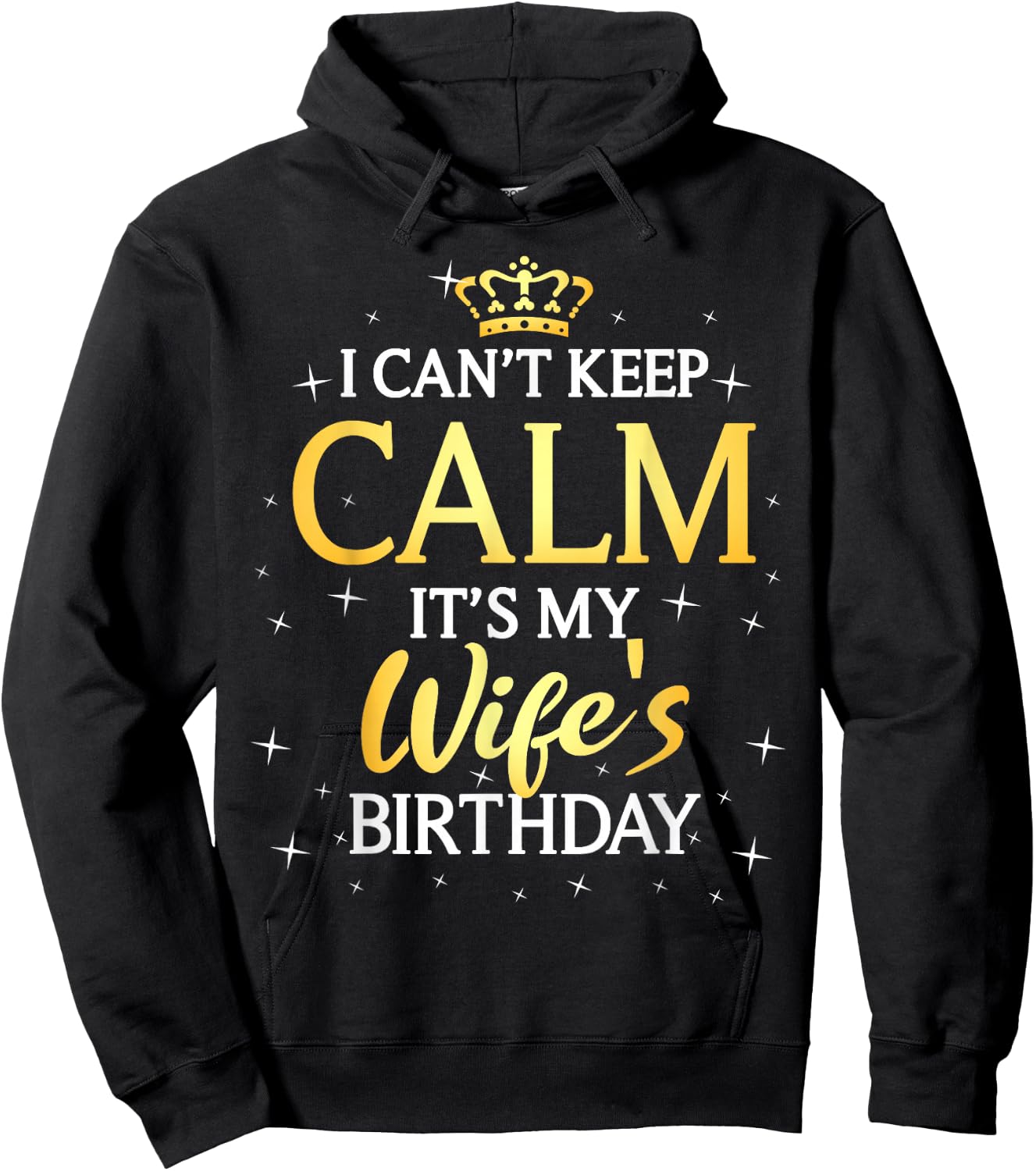 I Can't Keep Calm It's My Wife Birthday Gift Bday Party Hoodie - Hoodie | Black