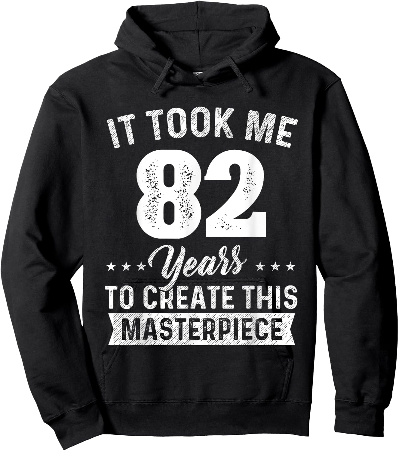 It Took Me 82 Years Masterpiece 82nd Birthday 82 Years Old Hoodie - Hoodie | Black