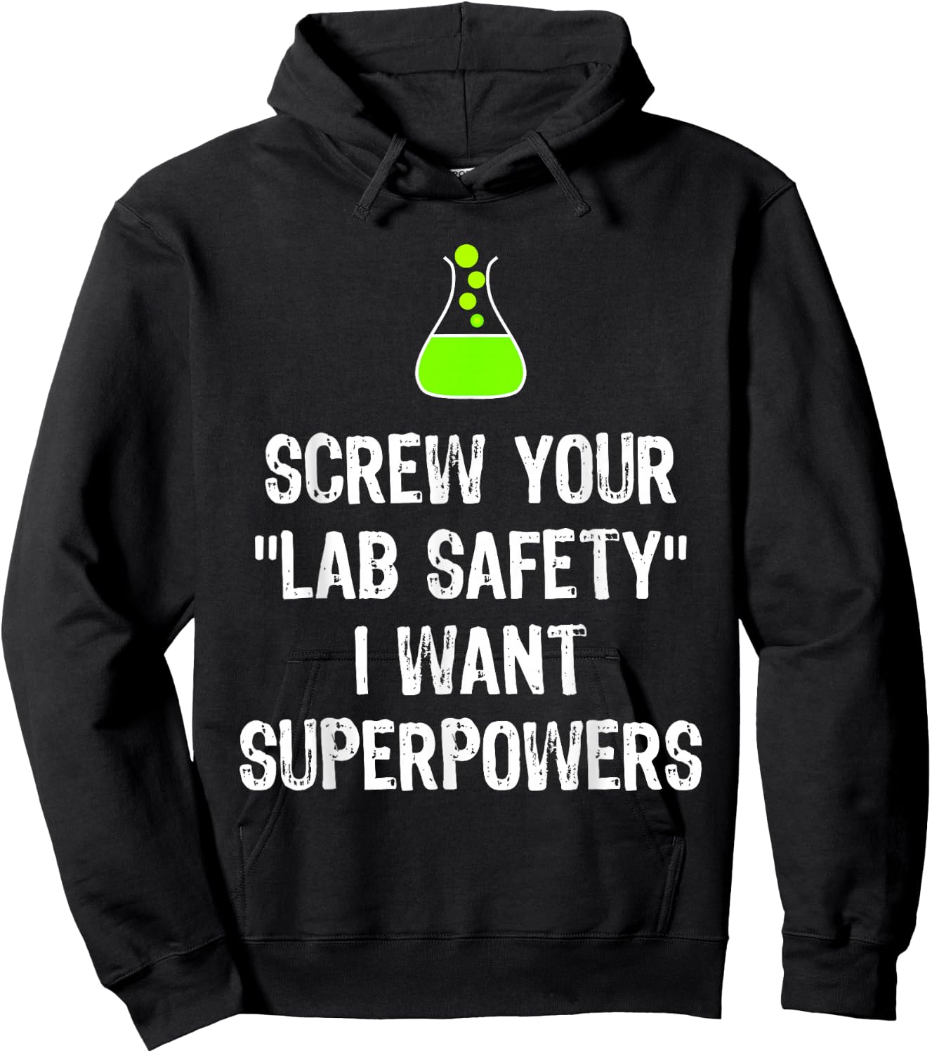Screw Your Lab Safety I Want Superpowers Chemistry Funny Gag Hoodie - Hoodie | Black