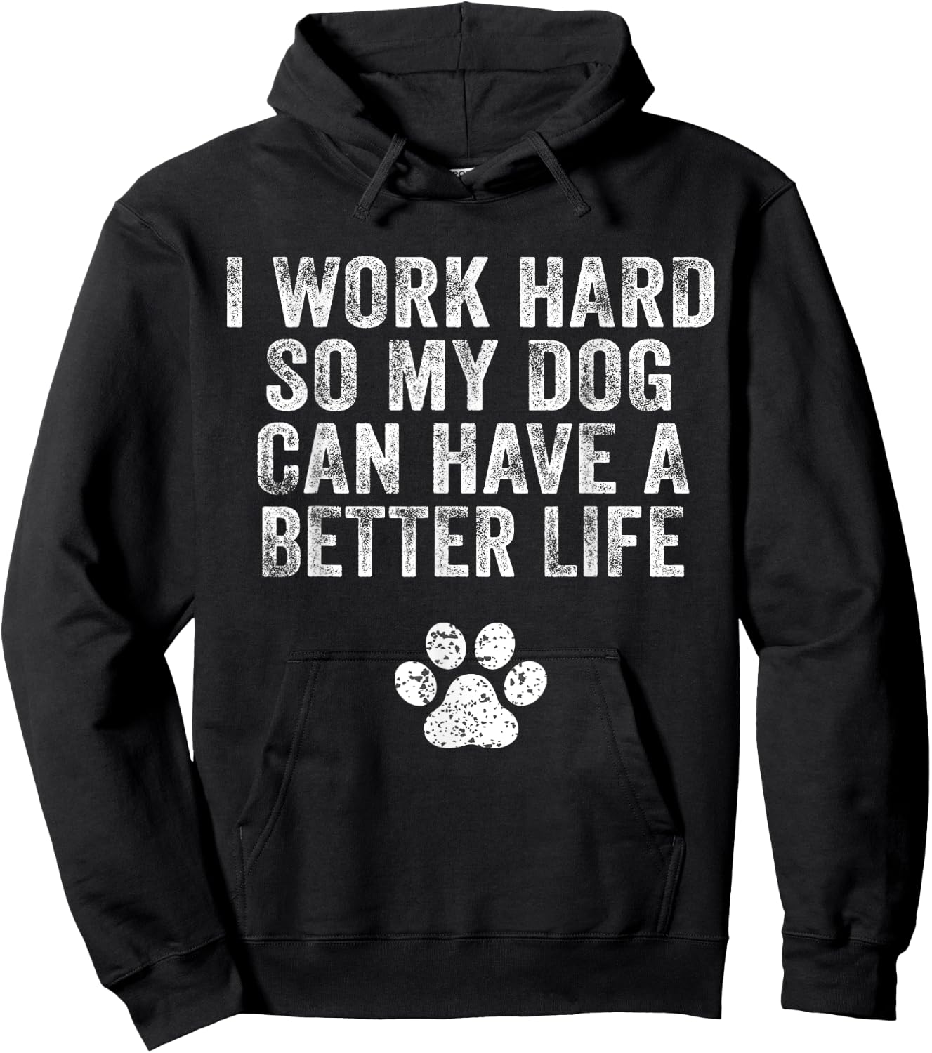 I Work Hard So My Dog Can Have A Better Life Distressed Women Kids Hoodie - Hoodie | Black