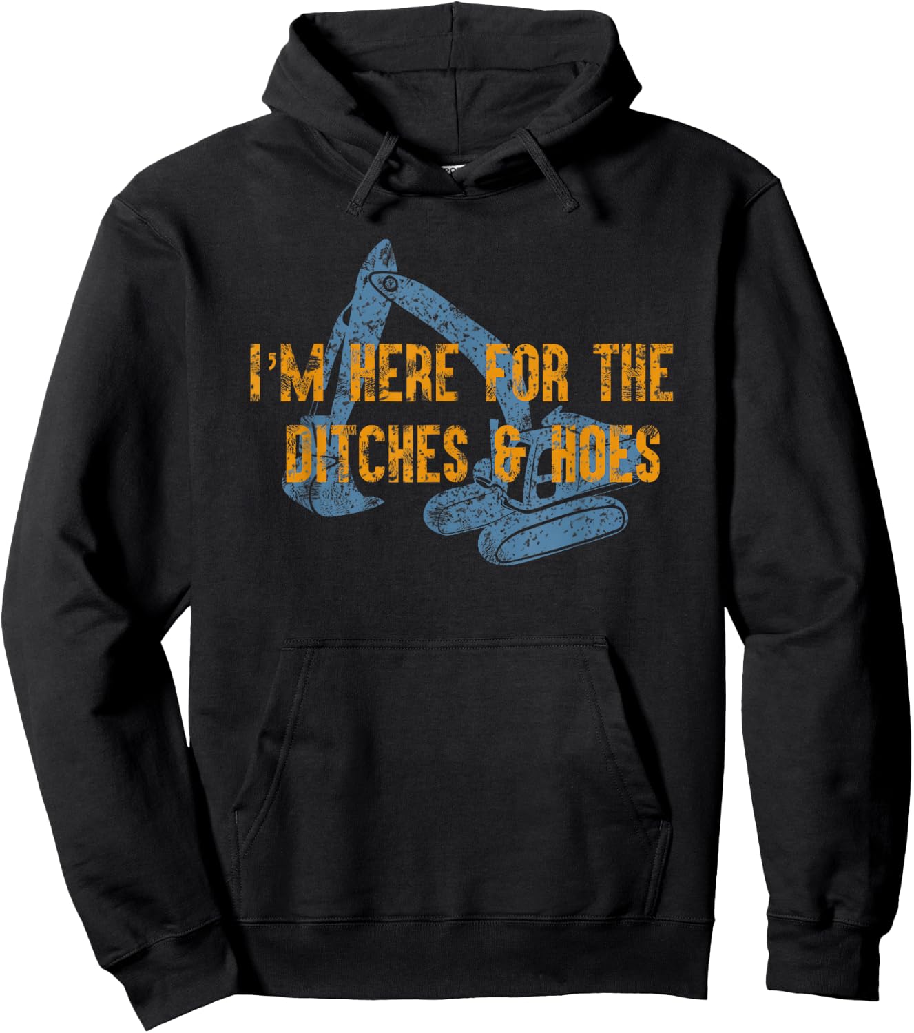 Here For Ditches & Hoes Funny Backhoe Bulldozer Hoodie - Hoodie | Black