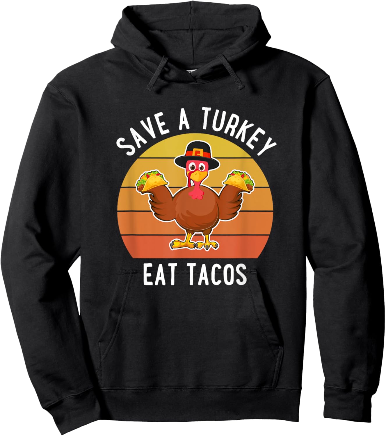Save A Turkey Eat Tacos Thanksgiving Mexican Food Lover Hoodie - Hoodie | Black
