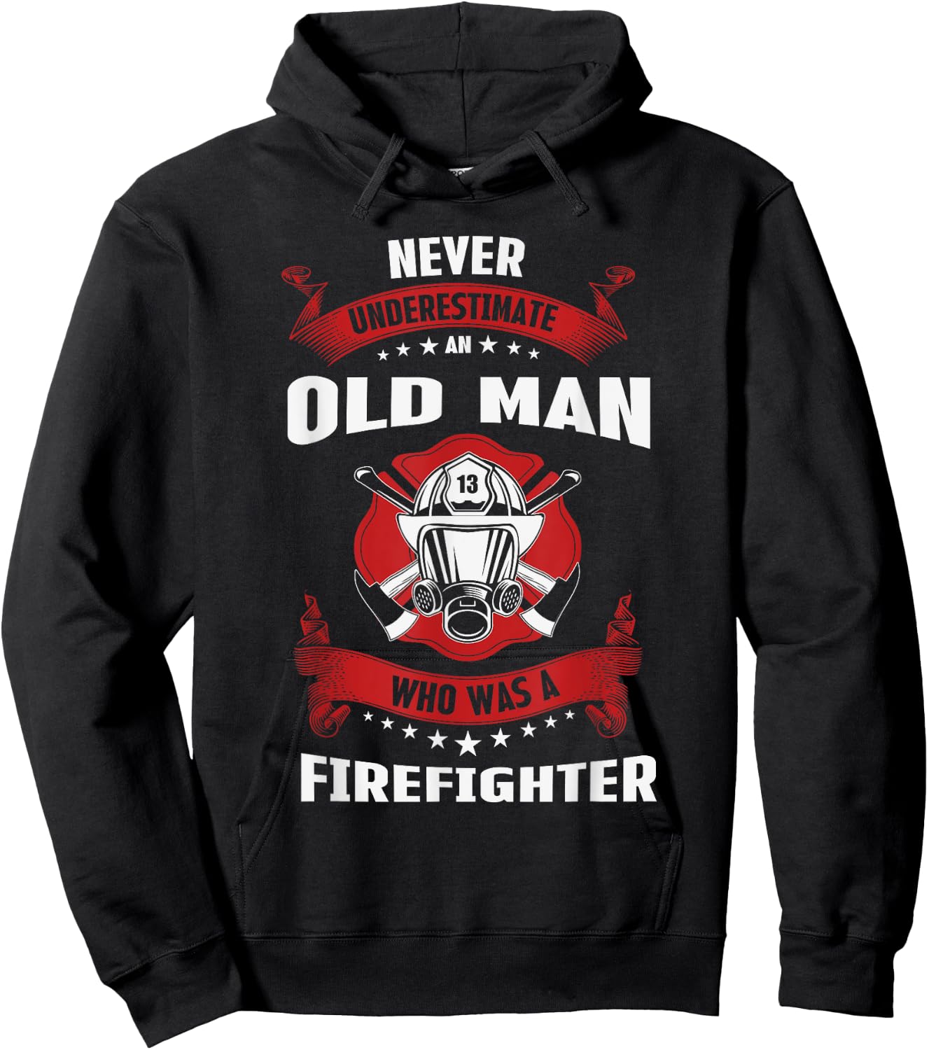 Never Underestimate Old Man Who Was A Firefighter Gift Hoodie - Hoodie | Black
