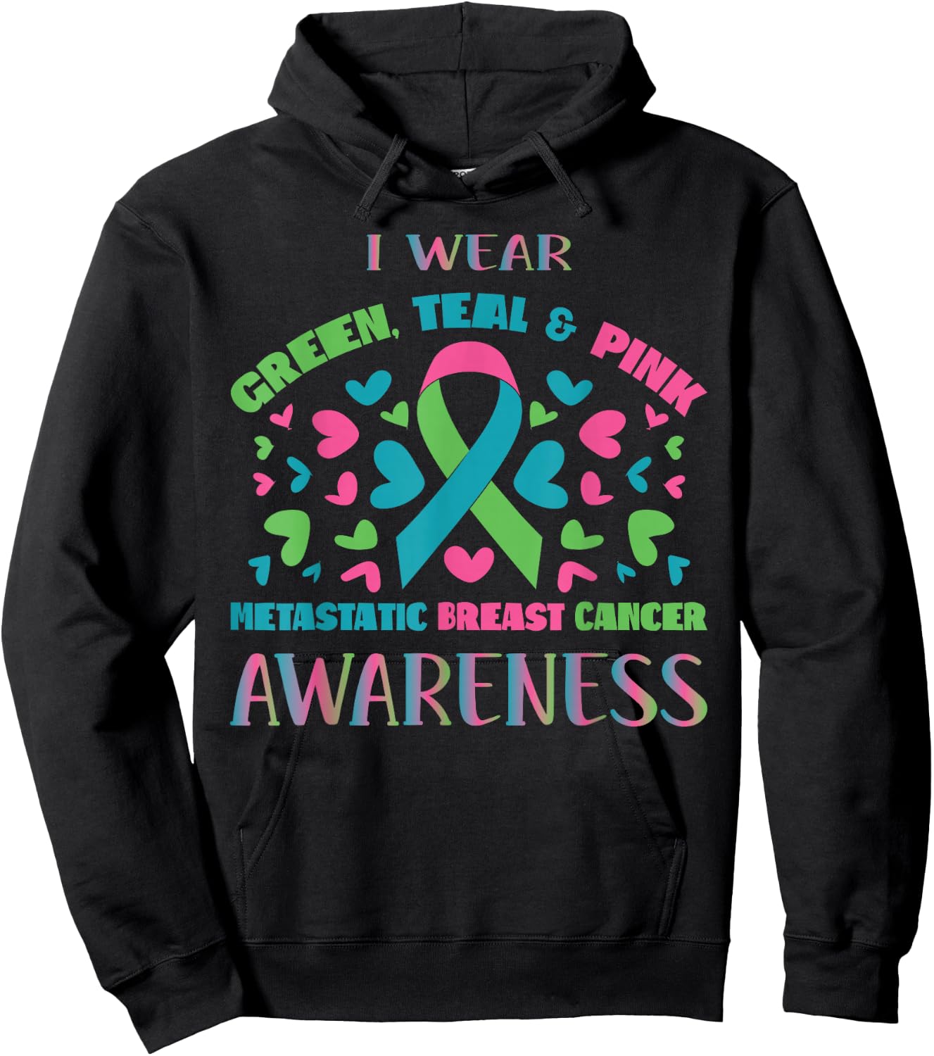 Metastatic Breast Cancer Shirt I Wear Green Teal And Pink Hoodie - Hoodie | Black