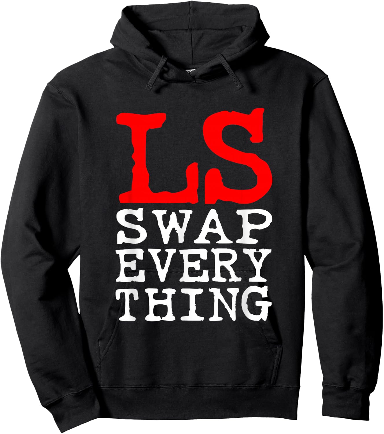 LS Swap Everything - Car Enthusiast & Mechanic Hoodie - Hoodie | Black