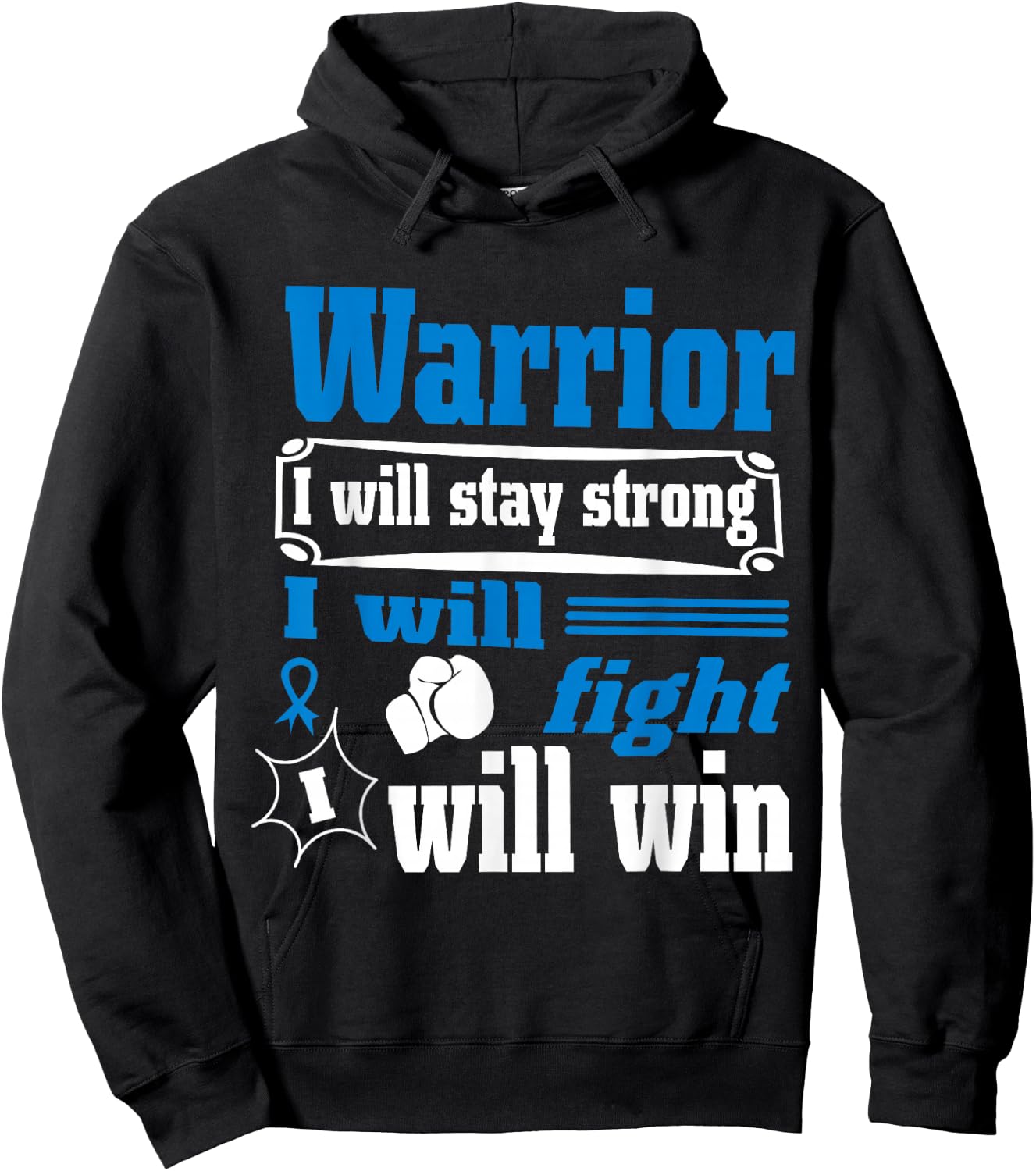 Colon Cancer Warrior Will Stay Strong I Will Fight Will Win Hoodie - Hoodie | Black