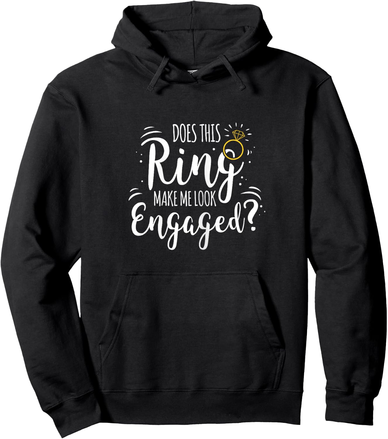 Does This Ring Make Me Look Engaged Hoodie - Hoodie | Black
