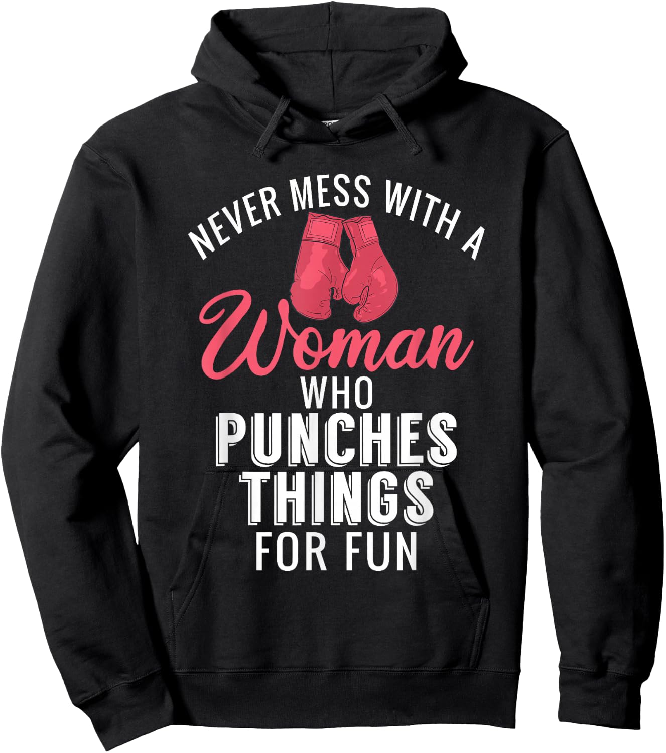 Never Mess with a Woman who Punches Things for Fun Hoodie - Hoodie | Black