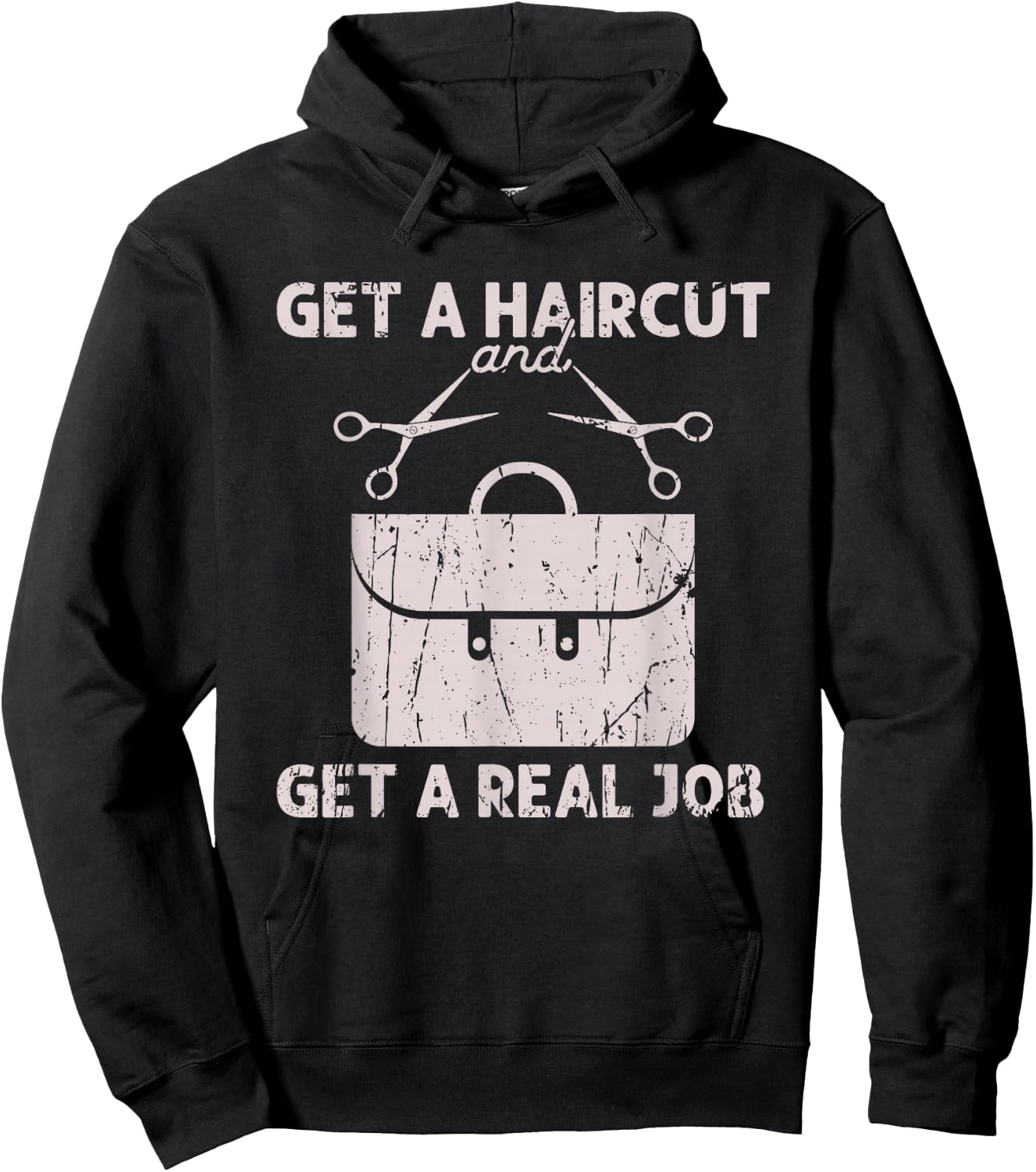 Get a haircut and get a real job - Barber Hoodie - Hoodie | Black