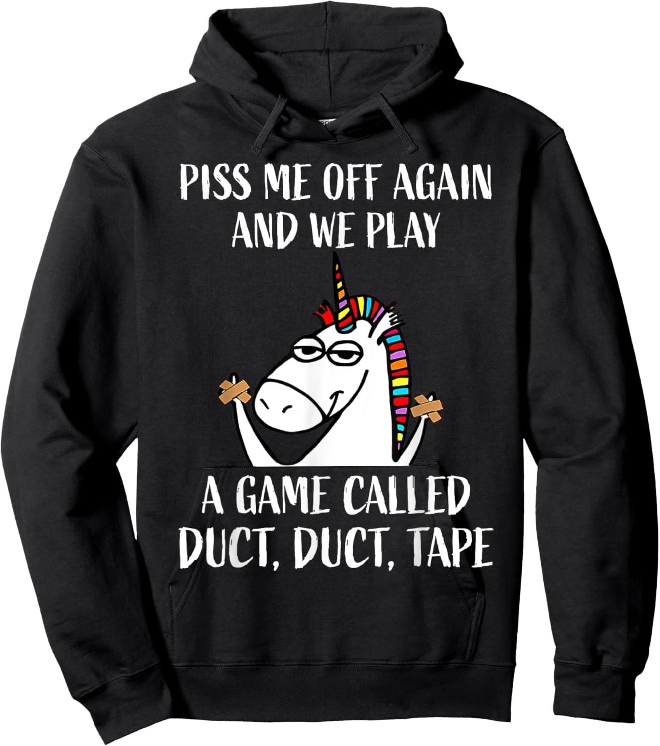 Piss Me Off Again And We Play A Game Called Duct Duct Tape Hoodie - Hoodie | Black