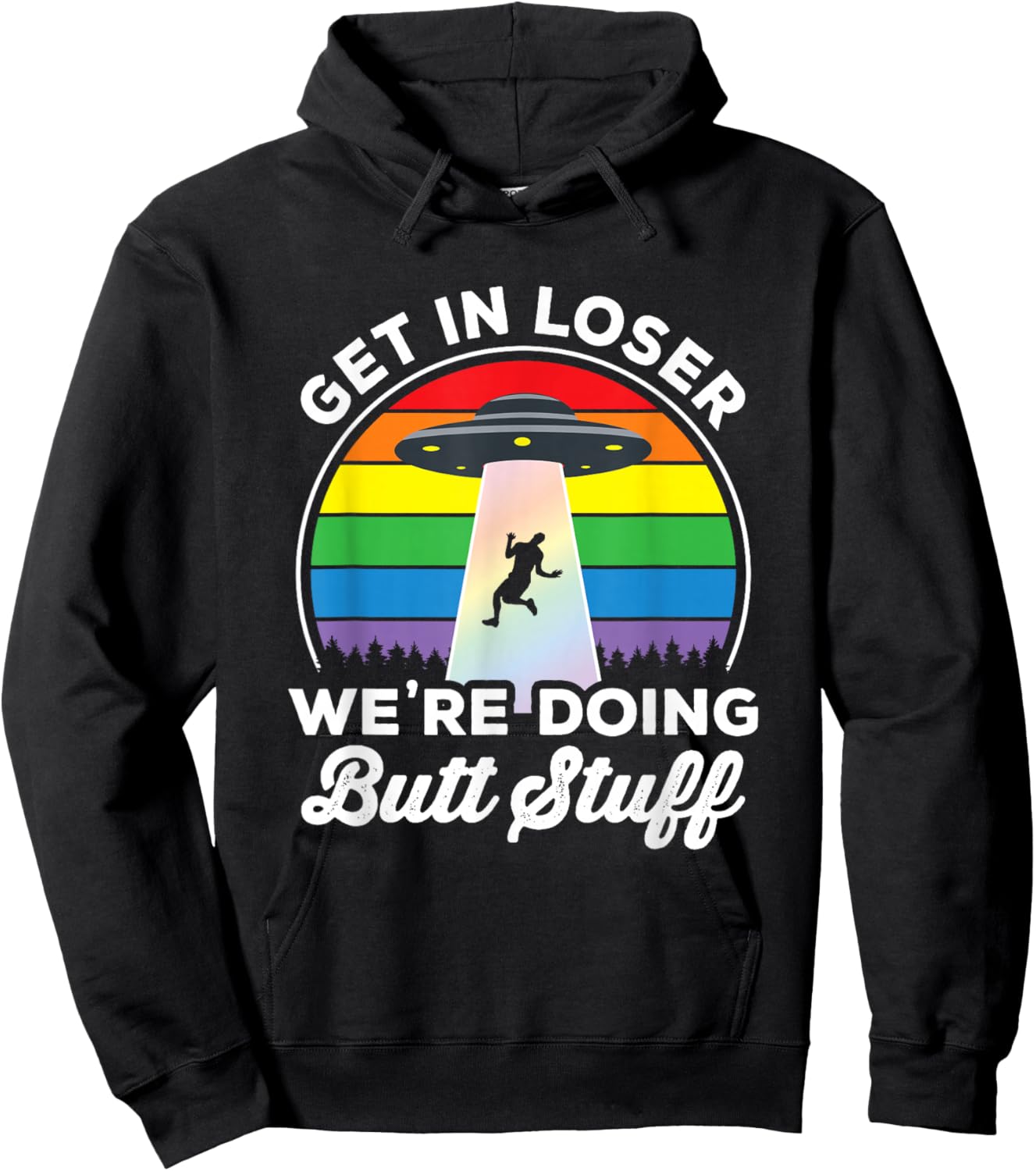Gay Pride Funny Gay Alien Abduction UFO Rainbow Get in Loser Hoodie - Hoodie | Black
