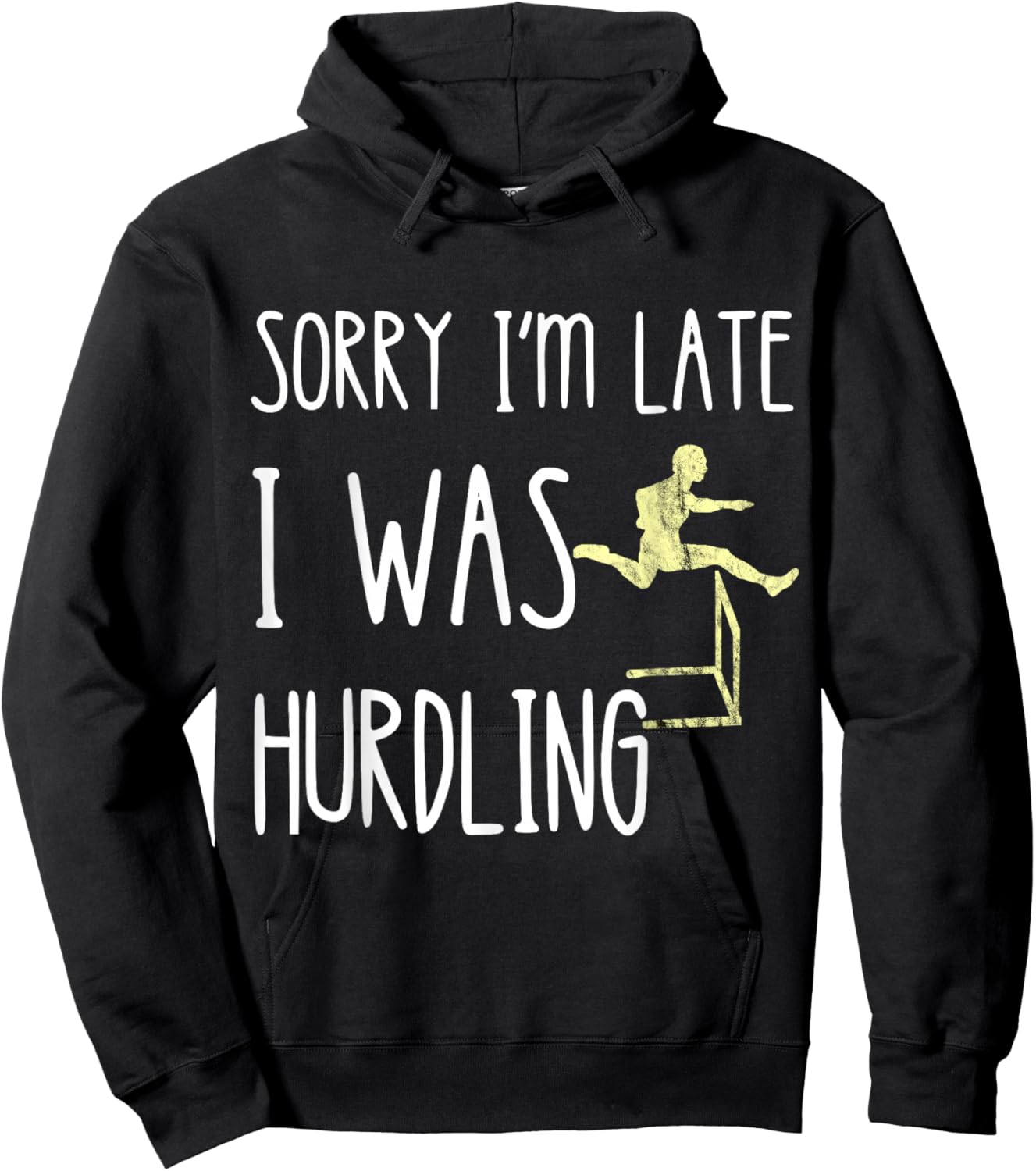 Hurdler Hurdles Jumping Sorry I'm Late I Was Hurdling Hoodie - Hoodie | Black