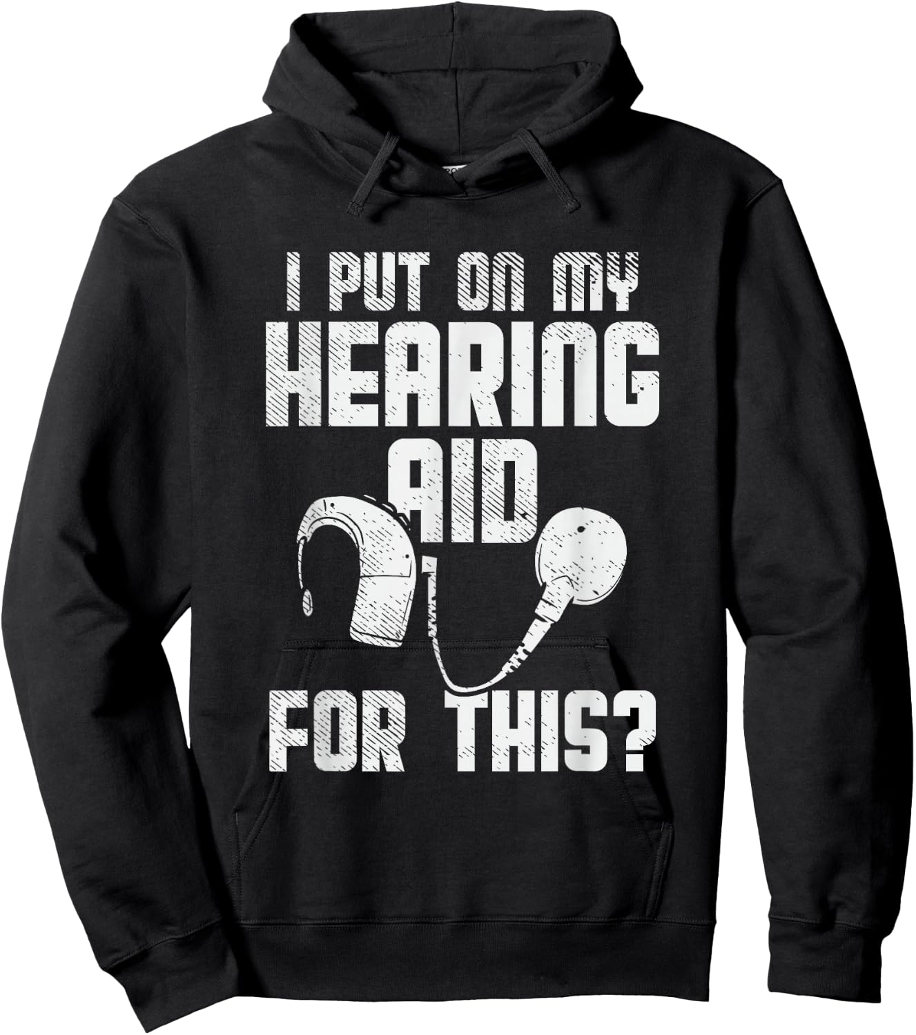 Deaf Awareness, Hard Of Hearing, Deaf Pride, Funny Deaf Joke Hoodie - Hoodie | Black