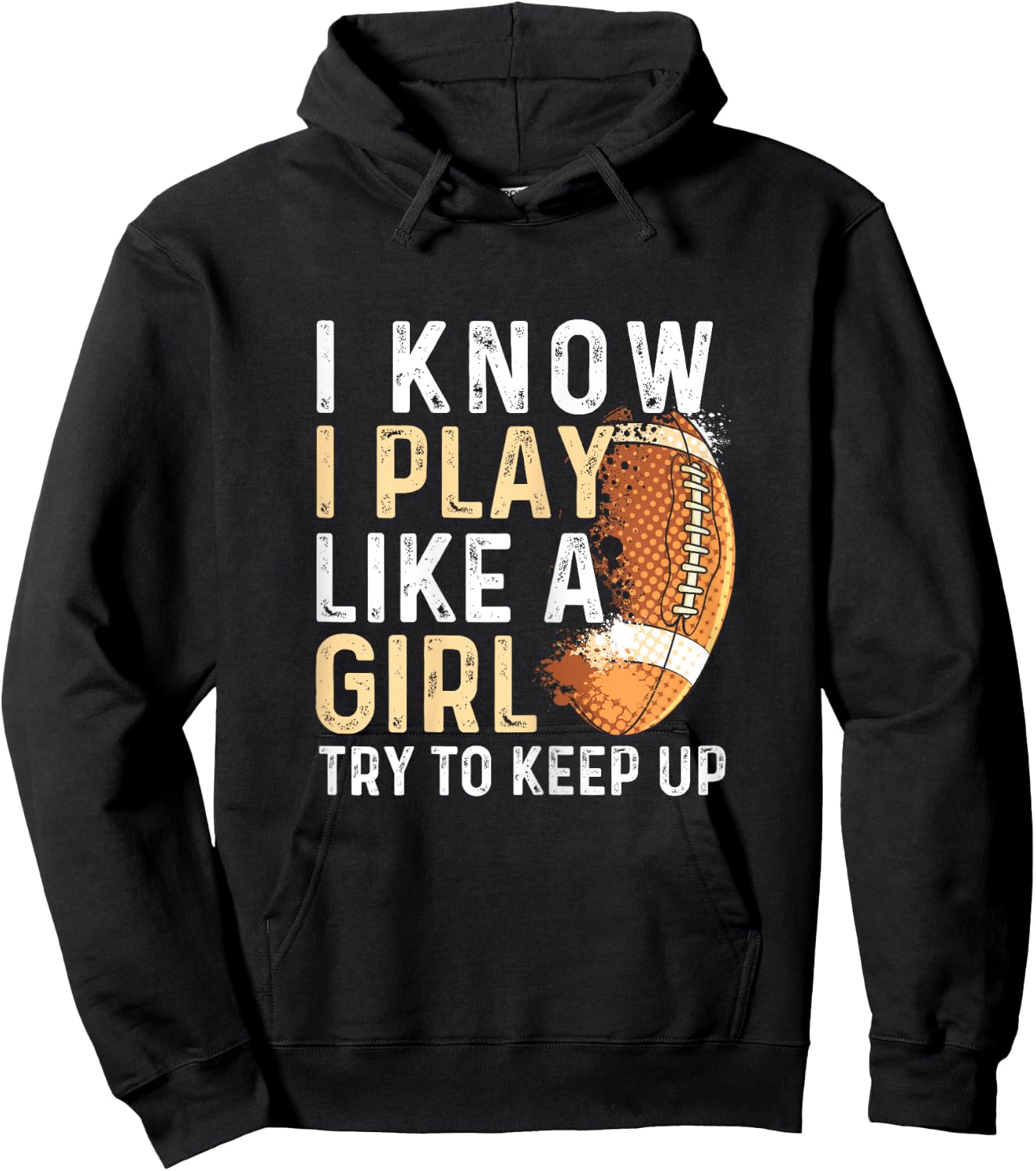 I Know I Play Like A Girl Try To Keep Up - American Football Hoodie - Hoodie | Black