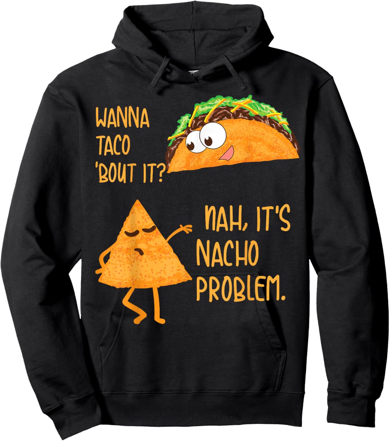 Wanna Taco 'Bout It? Nah, It's Nacho Problem Foodie Gift Hoodie - Hoodie | Black
