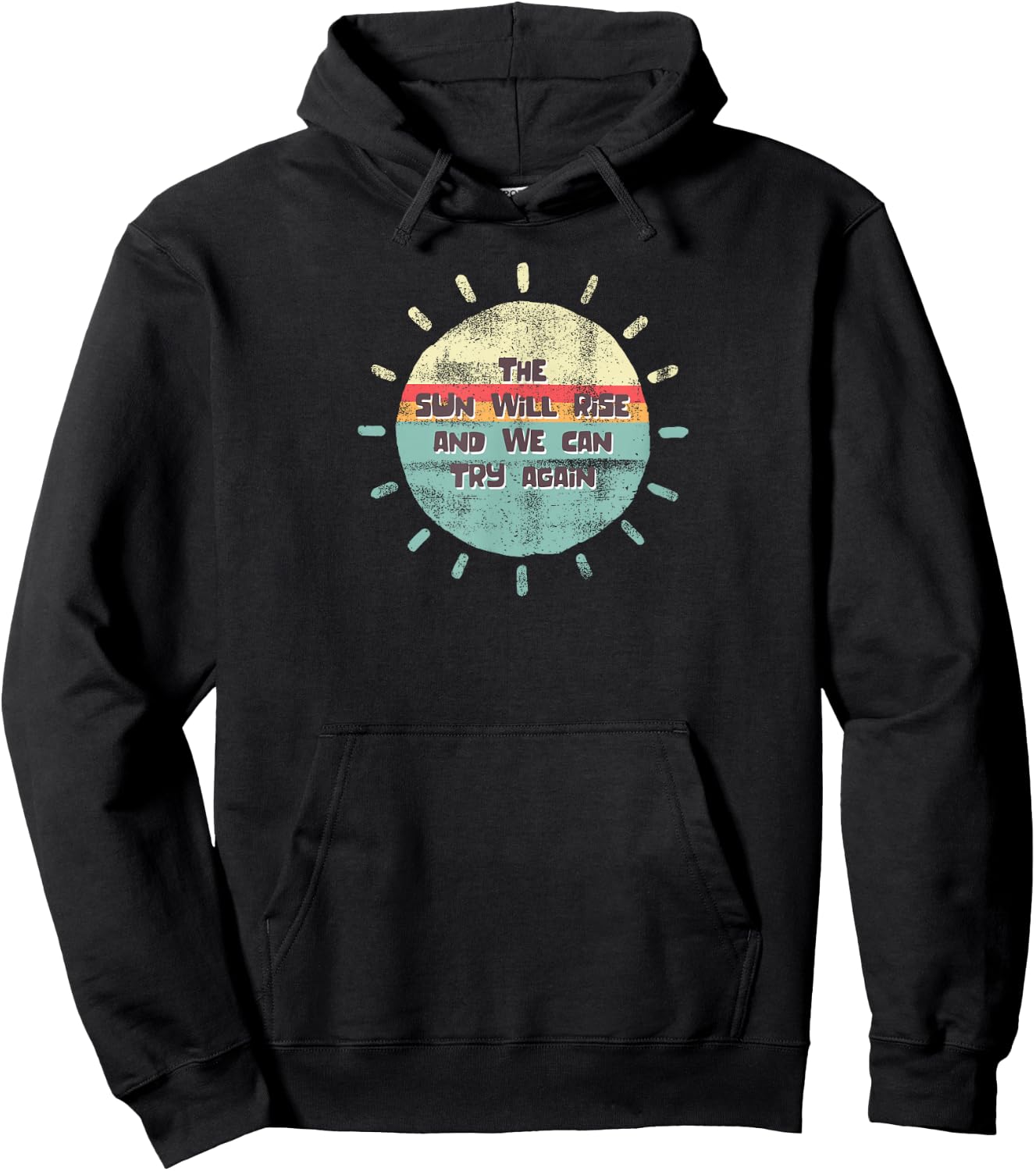 Retro The Sun Will Rise We Can Try Again Positive Message Hoodie - Hoodie | Black