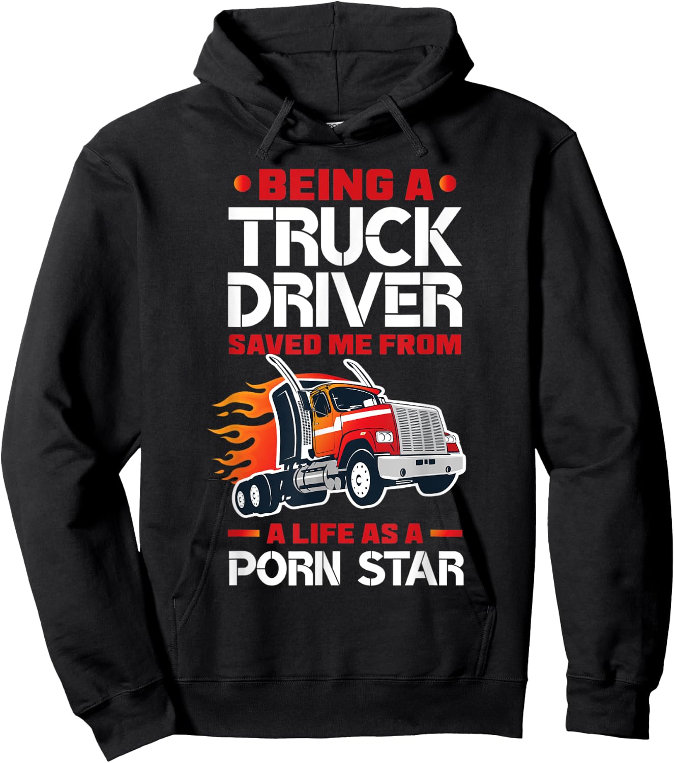 Being A Truck Driver Saved Me Funny Truck Driver Trucker Hoodie - Hoodie | Black
