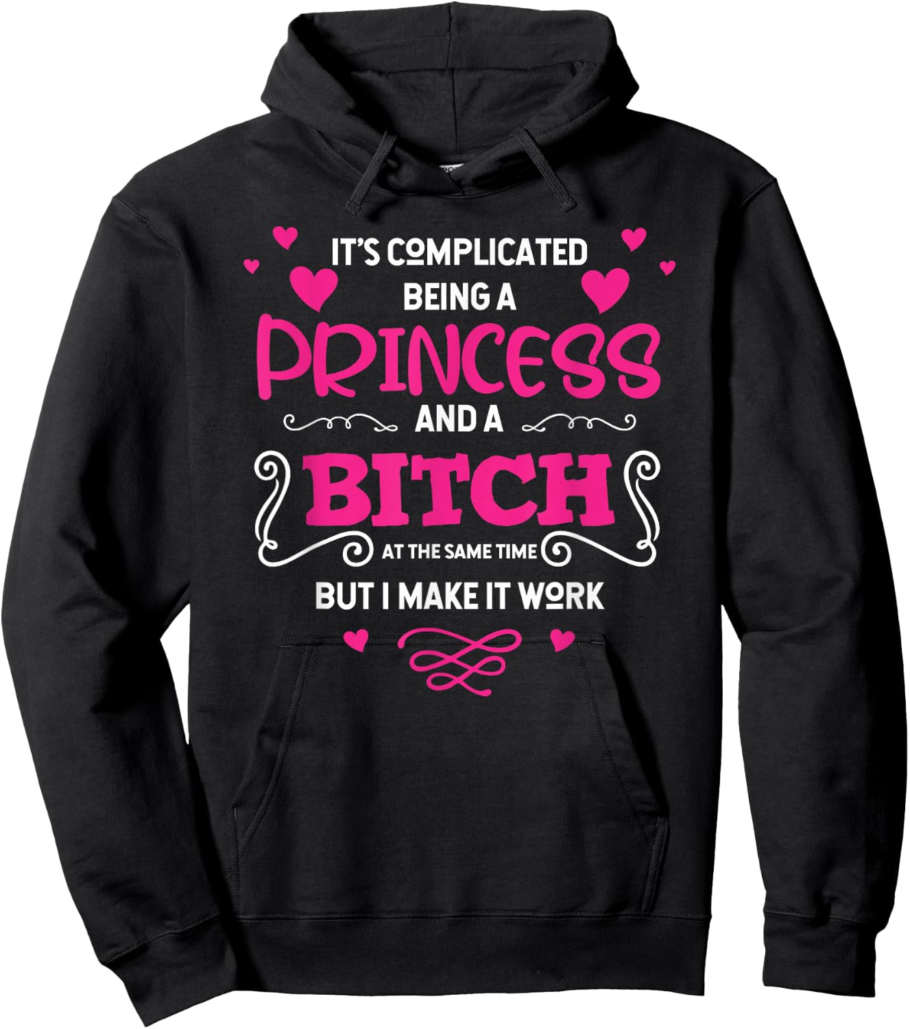 It's complicated Being a Princess And a Bitch At same time Hoodie - Hoodie | Black