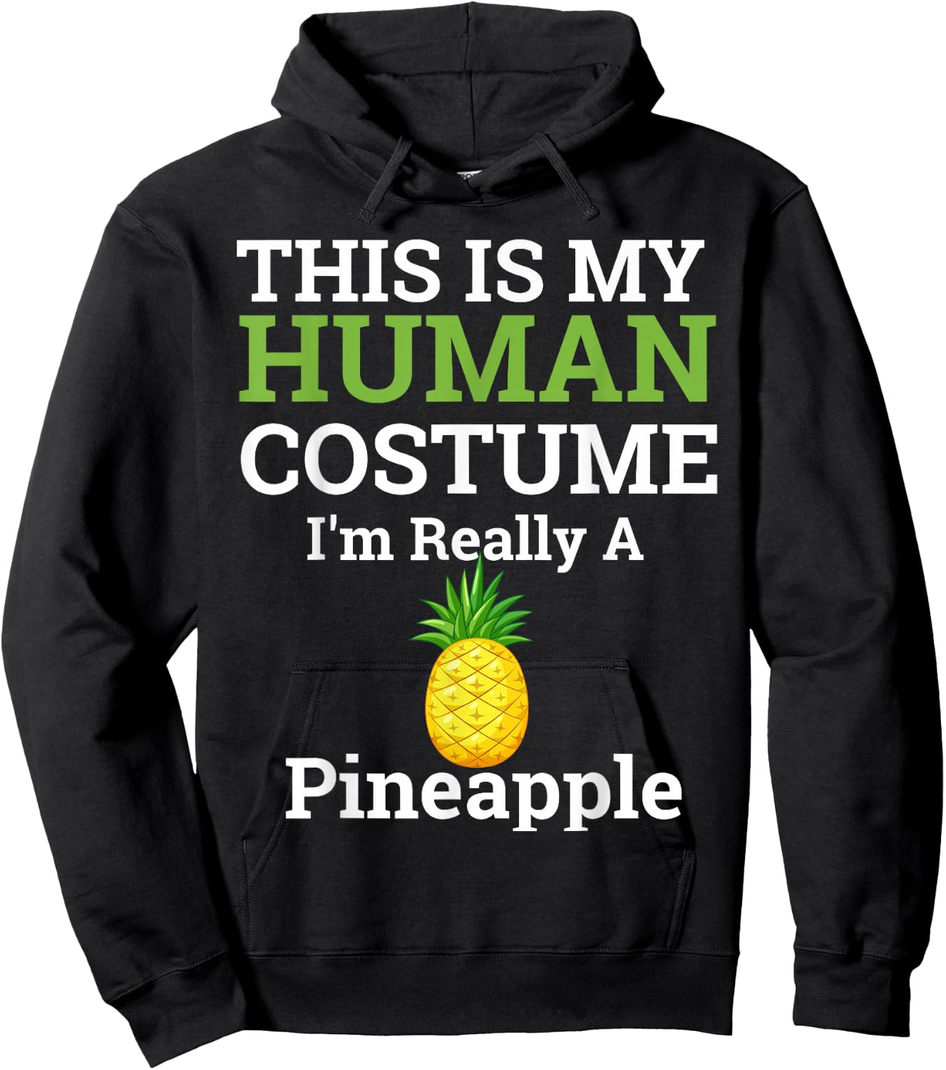 This Is My Human Costume I'm Really a Pineapple Halloween Hoodie - Hoodie | Black