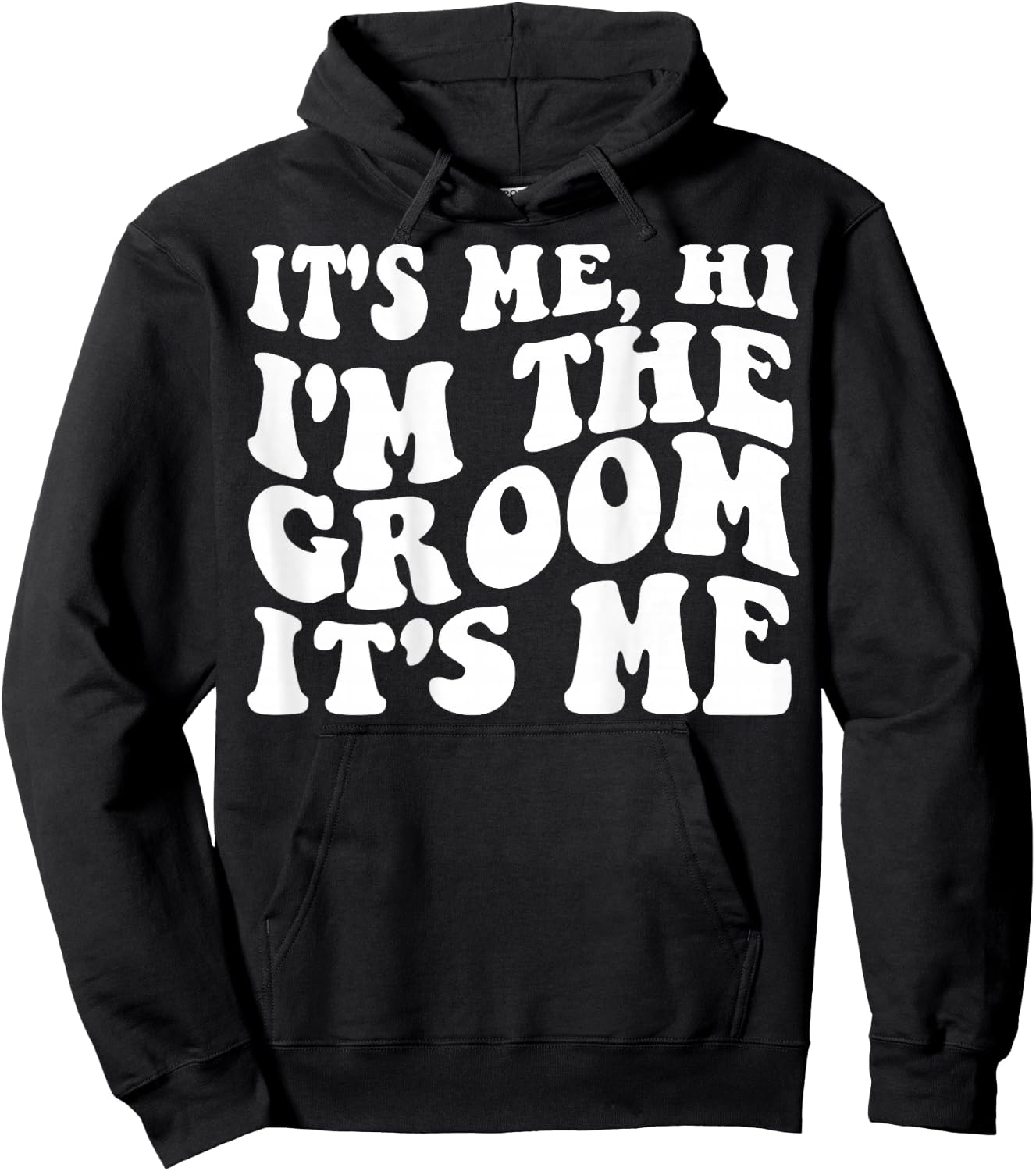 It's Me Hi, I'm The Groom It's Me on back Hoodie - Hoodie | Black