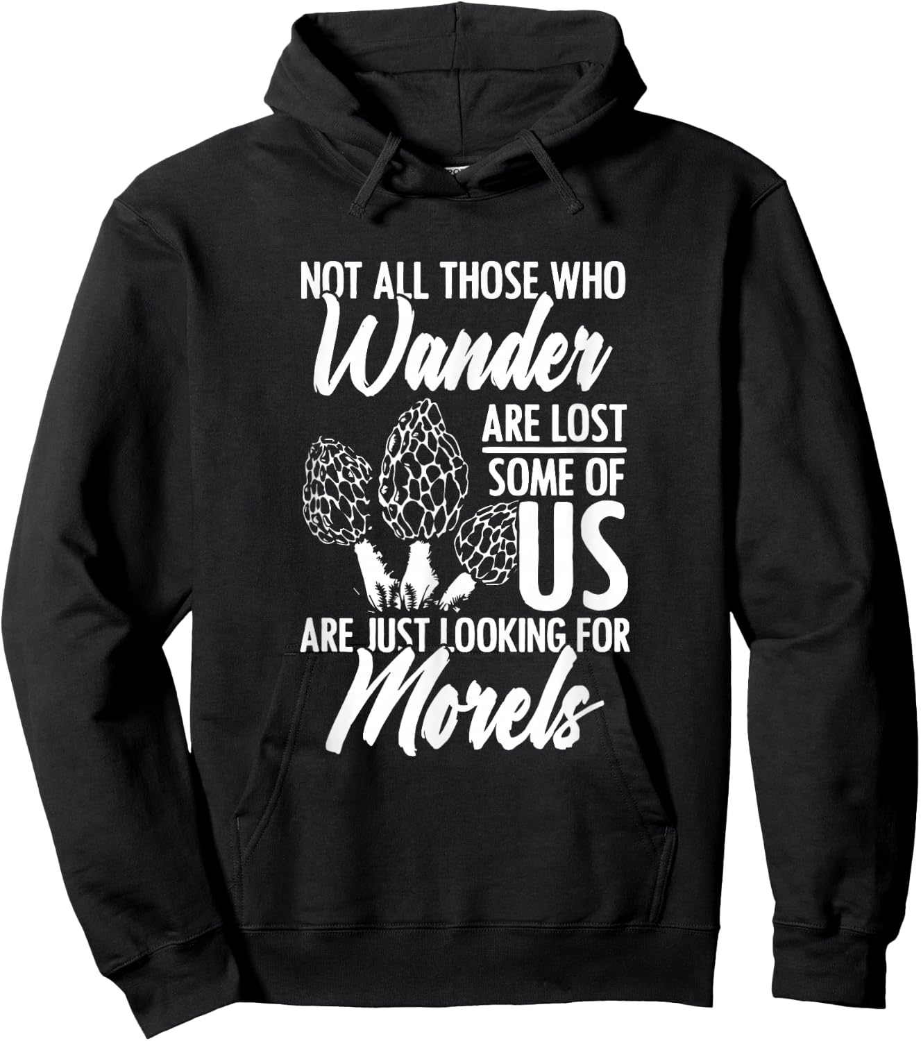 Not All Wander Are Lost Mushroom Foraging Mycology Morel Hoodie - Hoodie | Black