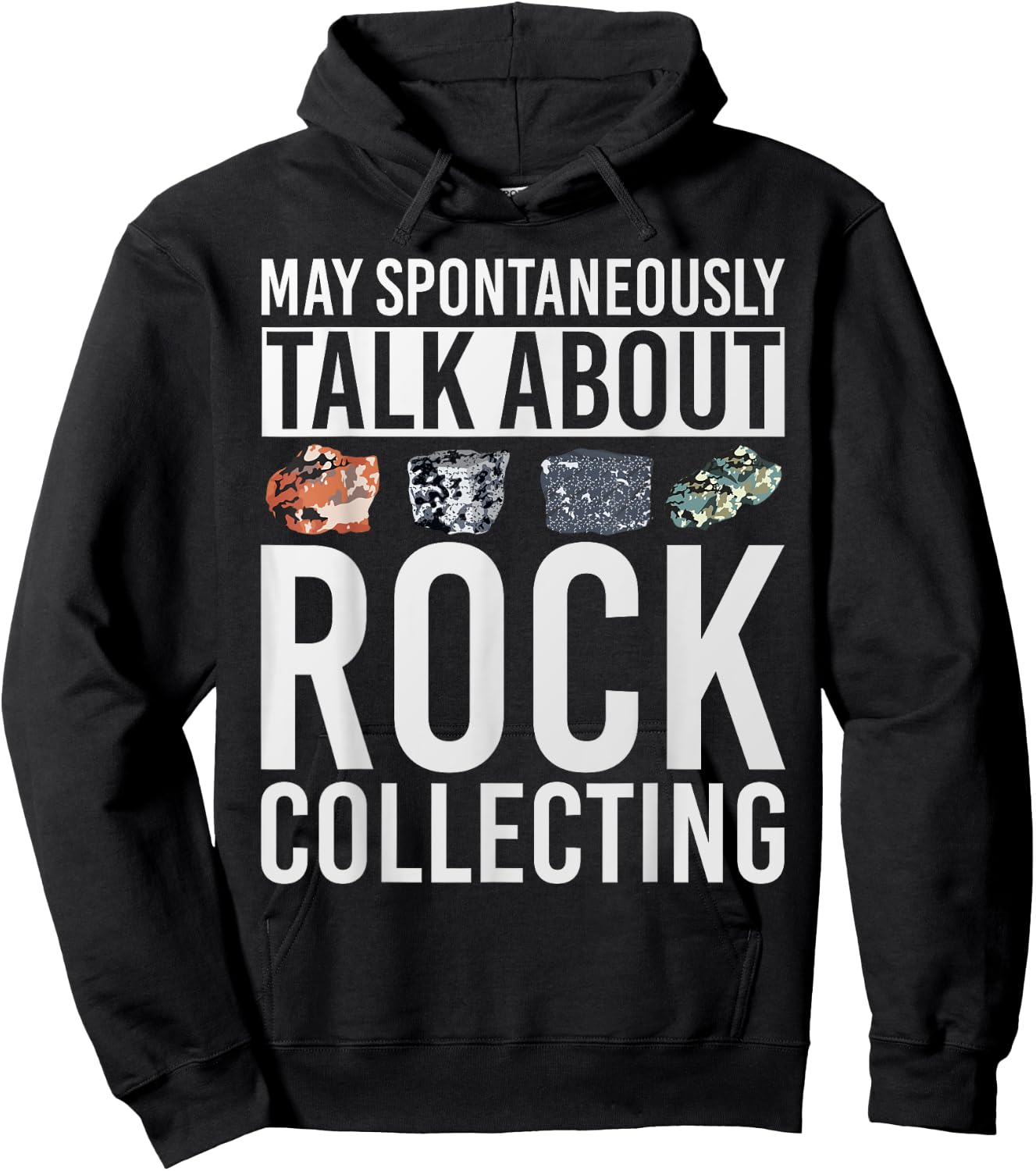 May Spontaneously Talk About Rock Collecting Geology Hoodie - Hoodie | Black