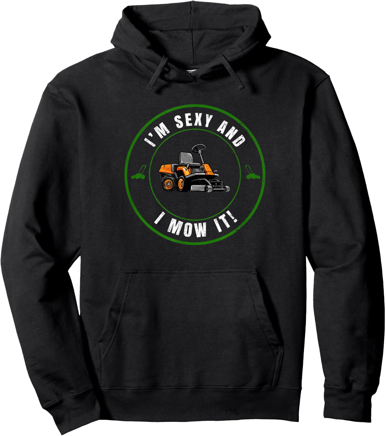 I'm Sexy and I Mow It Funny Father's Day Dad Joke Mower Hoodie - Hoodie | Black