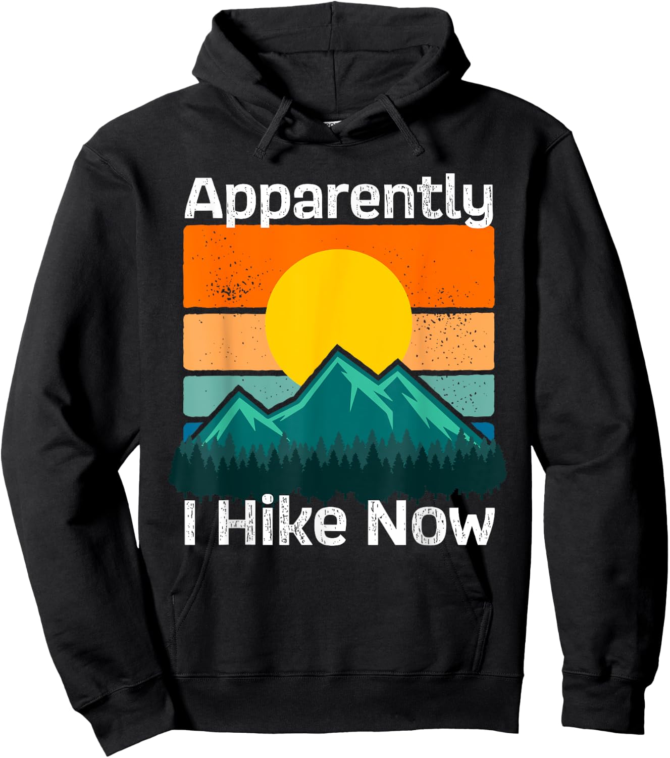 Funny Retro Outdoor Apparently I Hike Now Trekking Hiking Hoodie - Hoodie | Black