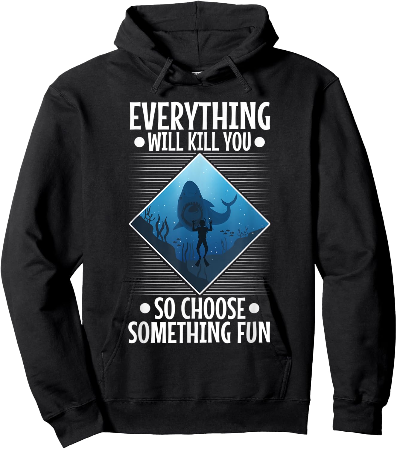 Everything will kill you so choose something fun, Scuba Hoodie - Hoodie | Black
