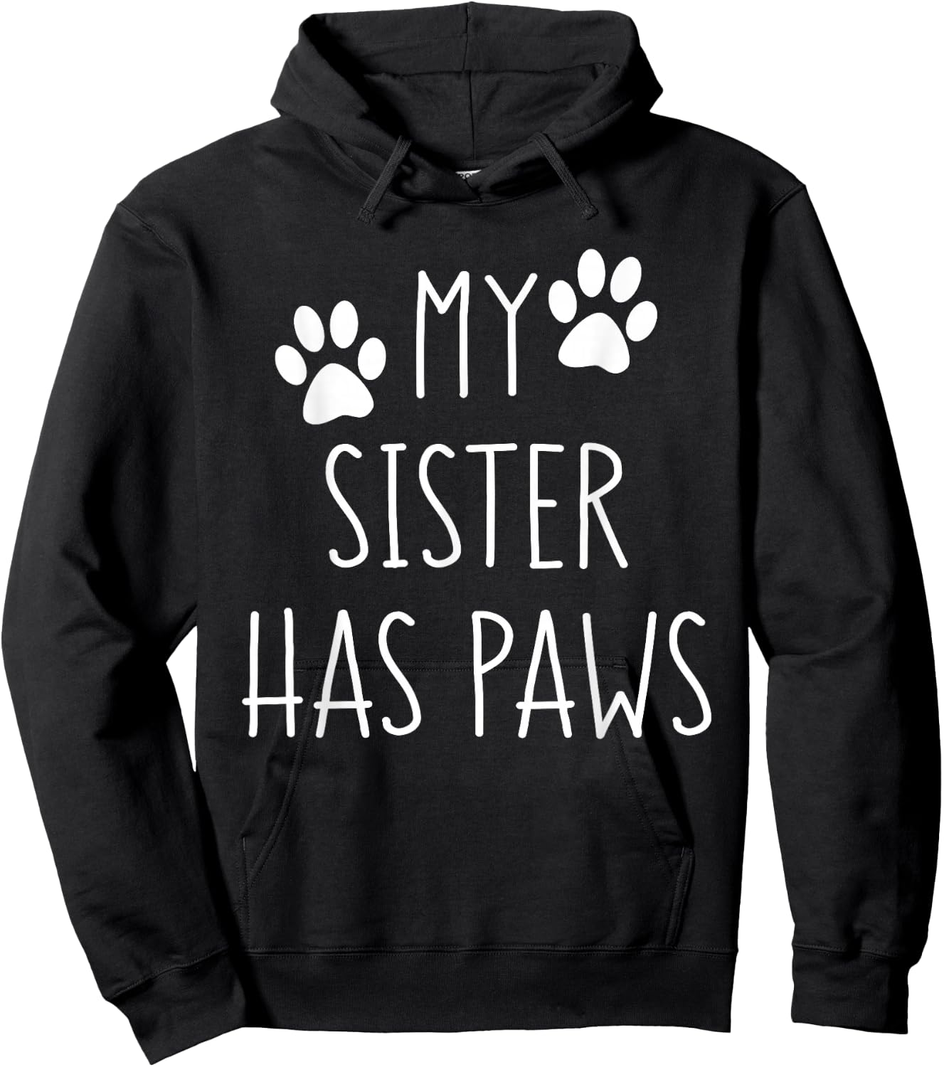 My Sister Has Paws for Teenager with Dog or Cat Funny Saying Hoodie - Hoodie | Black