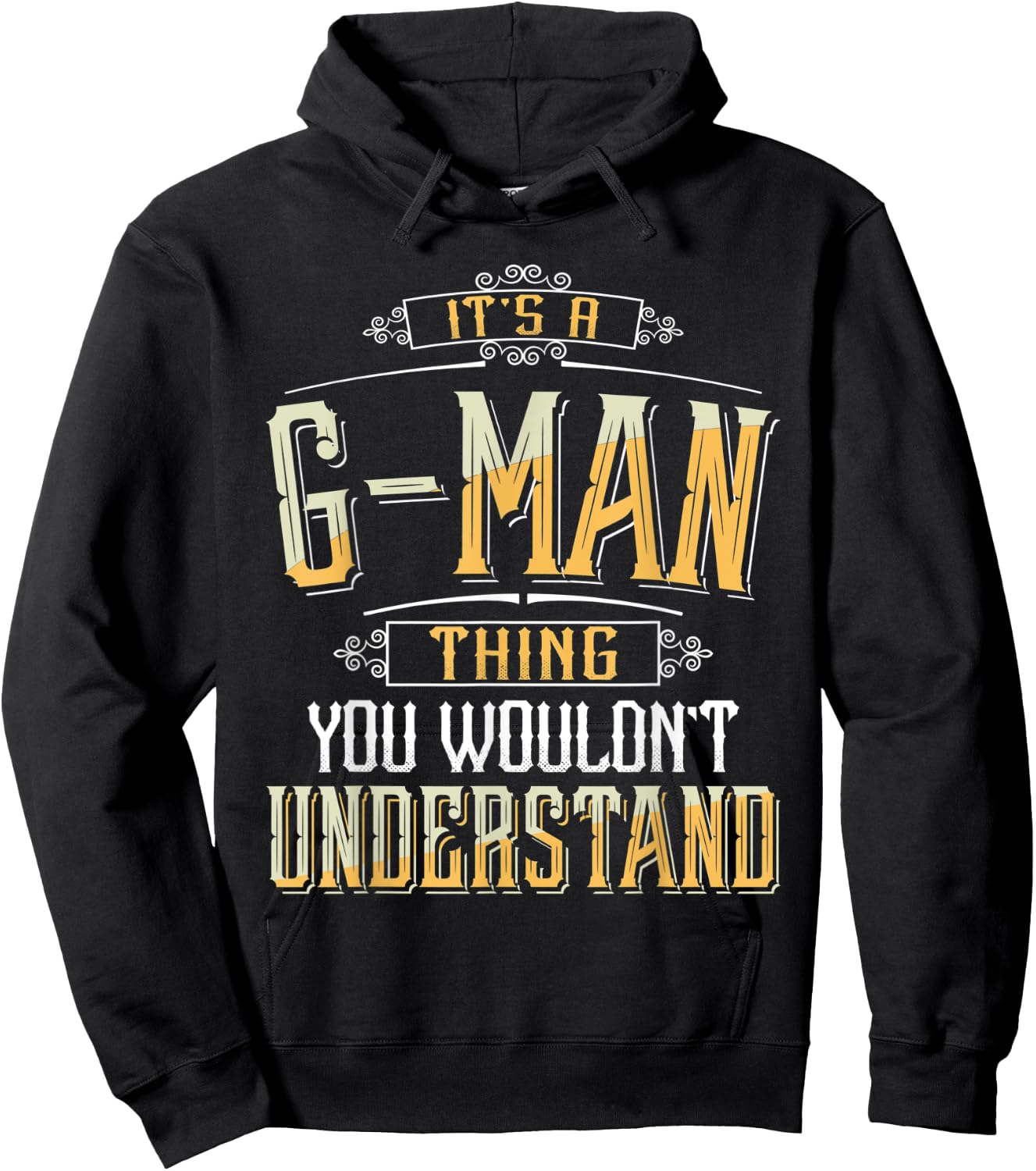 It's a G-man Thing you wouldn't understand Funny G-man Hoodie - Hoodie | Black
