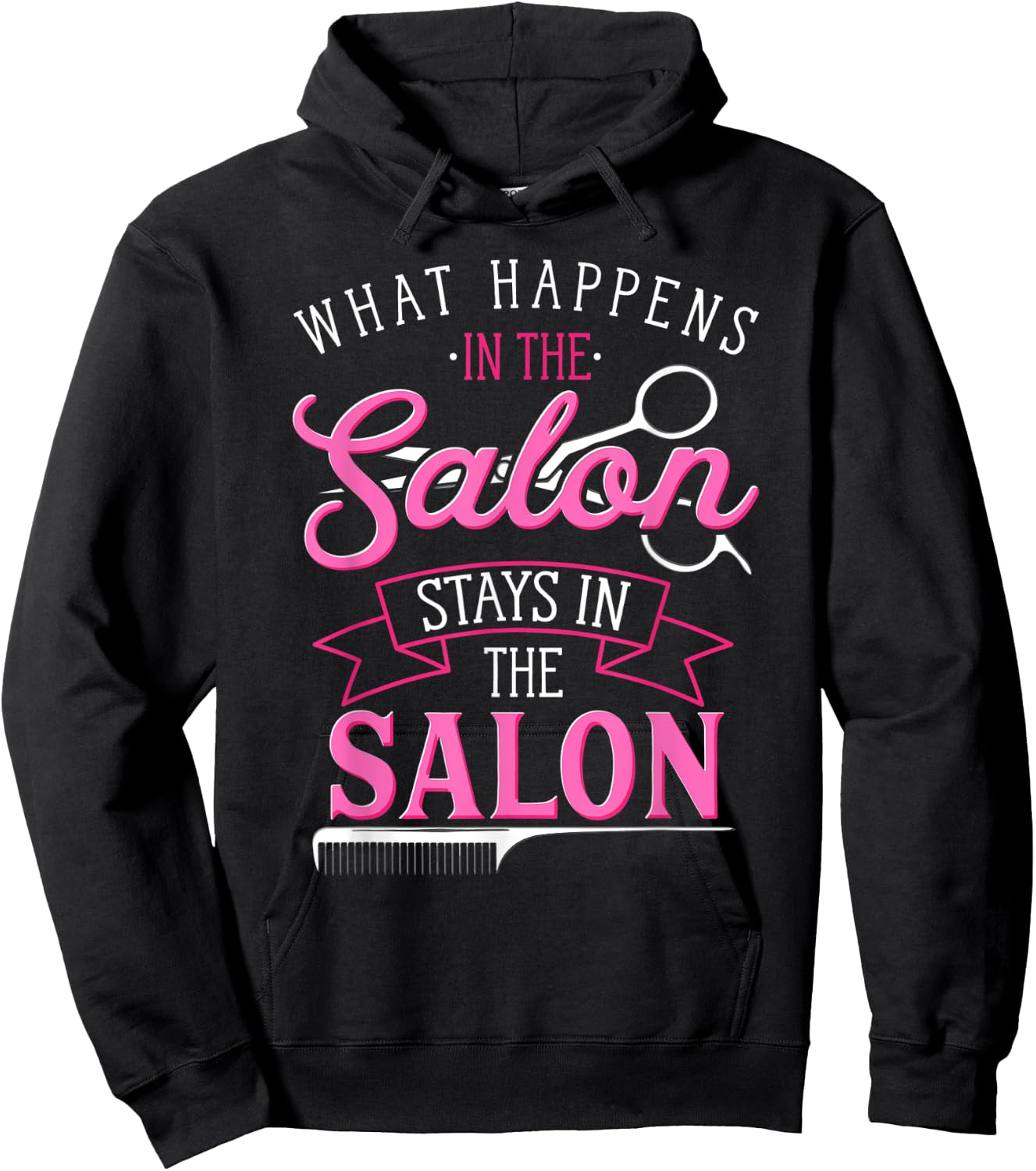 What Happens In The Salon Funny Hair Salon Quote Hairdresser Hoodie - Hoodie | Black