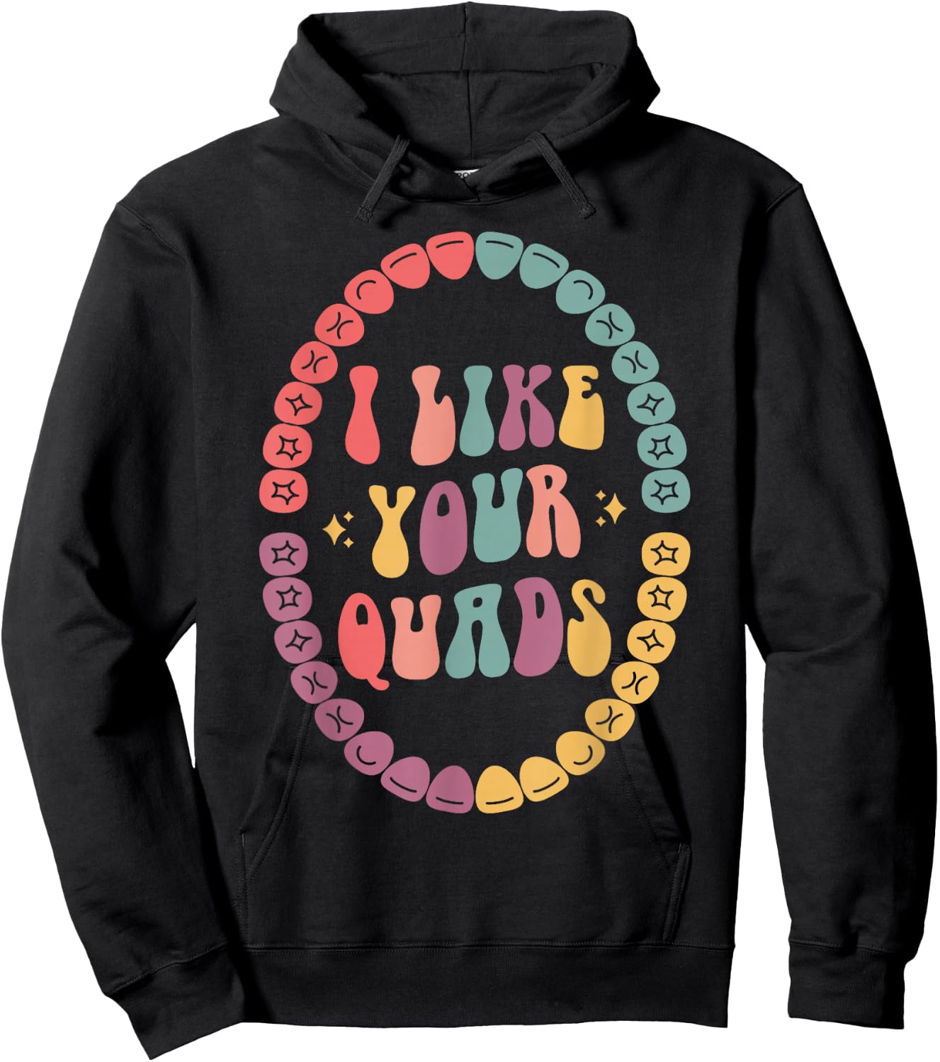 I Like Your Quads, Dental Hygienist, Dentist, Dental Student Hoodie - Hoodie | Black
