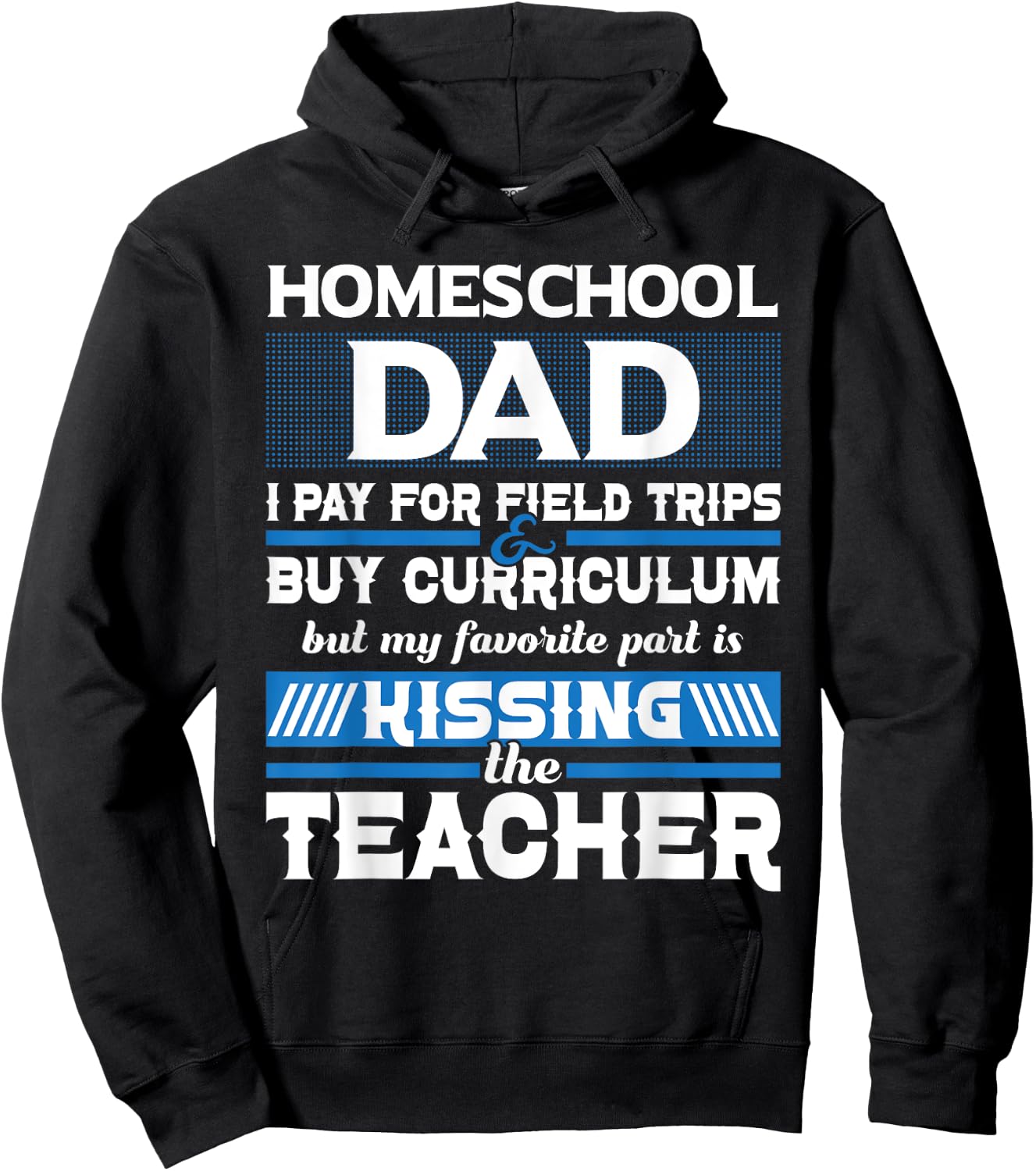 Homeschool Dad Kissing The Teacher - Homeschooling Hoodie - Hoodie | Black