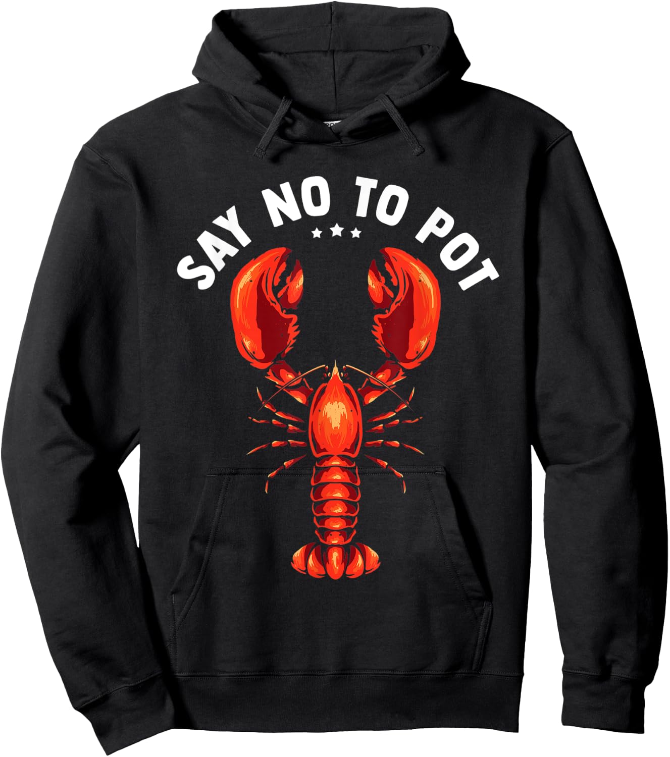 Funny Crawfish Pun Lobster Say No To Pot Cute Lobster Hoodie - Hoodie | Black