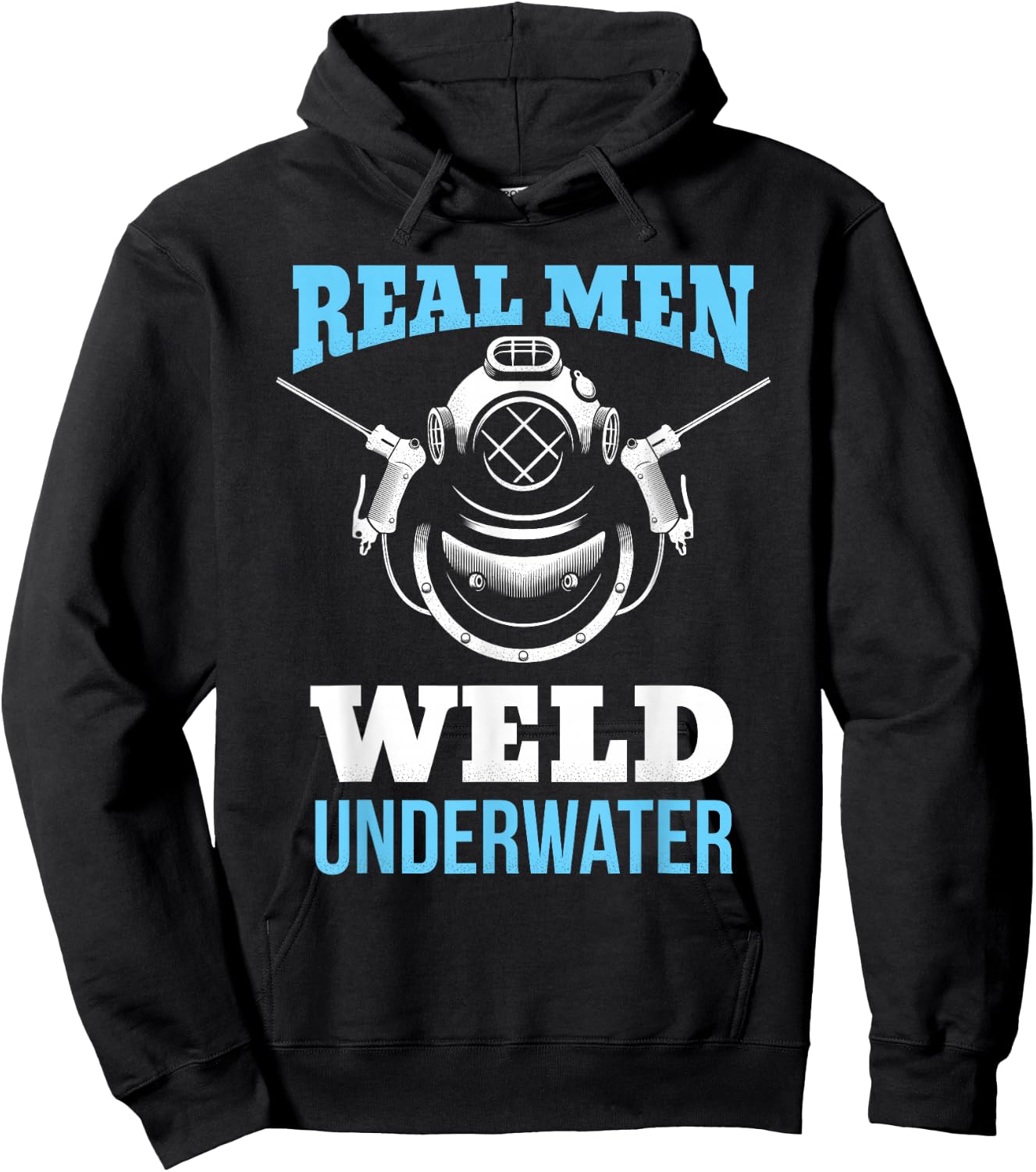 Distressed Underwater Welding Shirt Real Men Weld Underwater Hoodie - Hoodie | Black