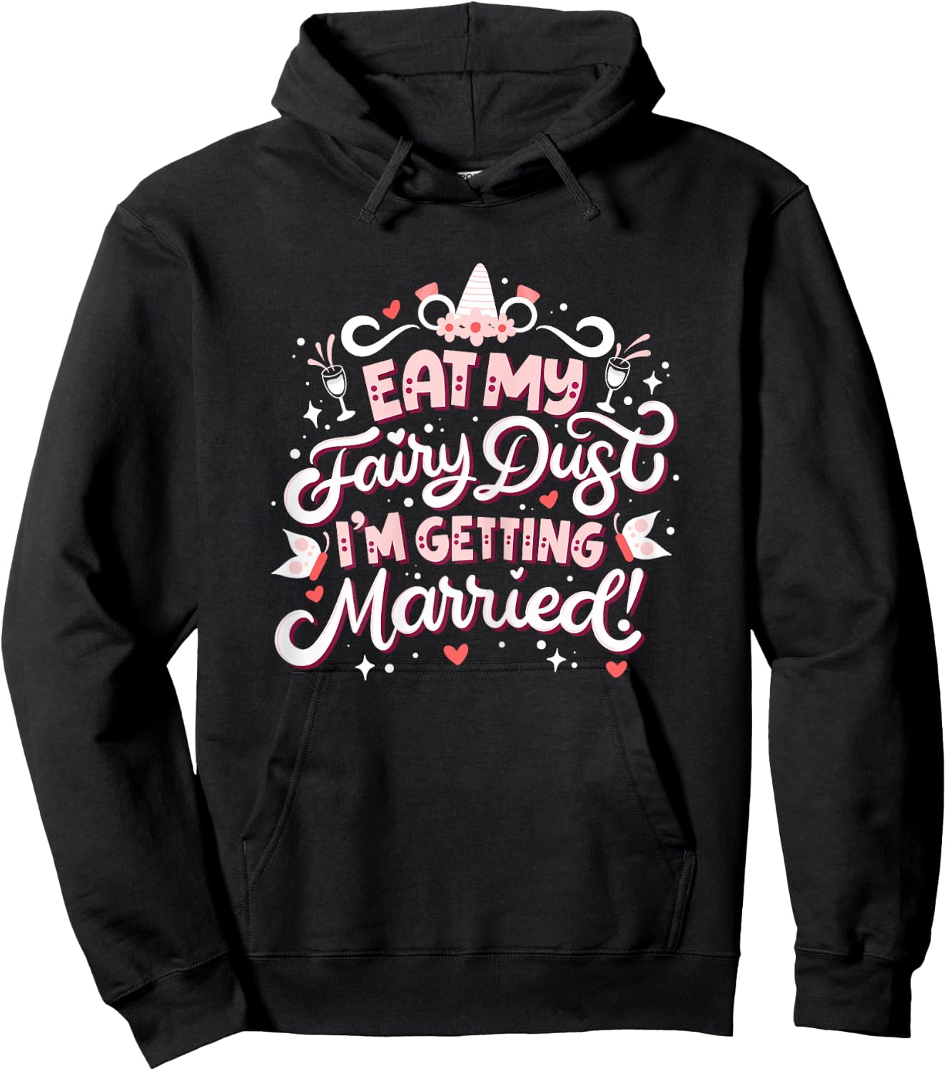 Bachelorette Party Funny Women’s Pun "Eat My Fairy Dust" Hoodie - Hoodie | Black