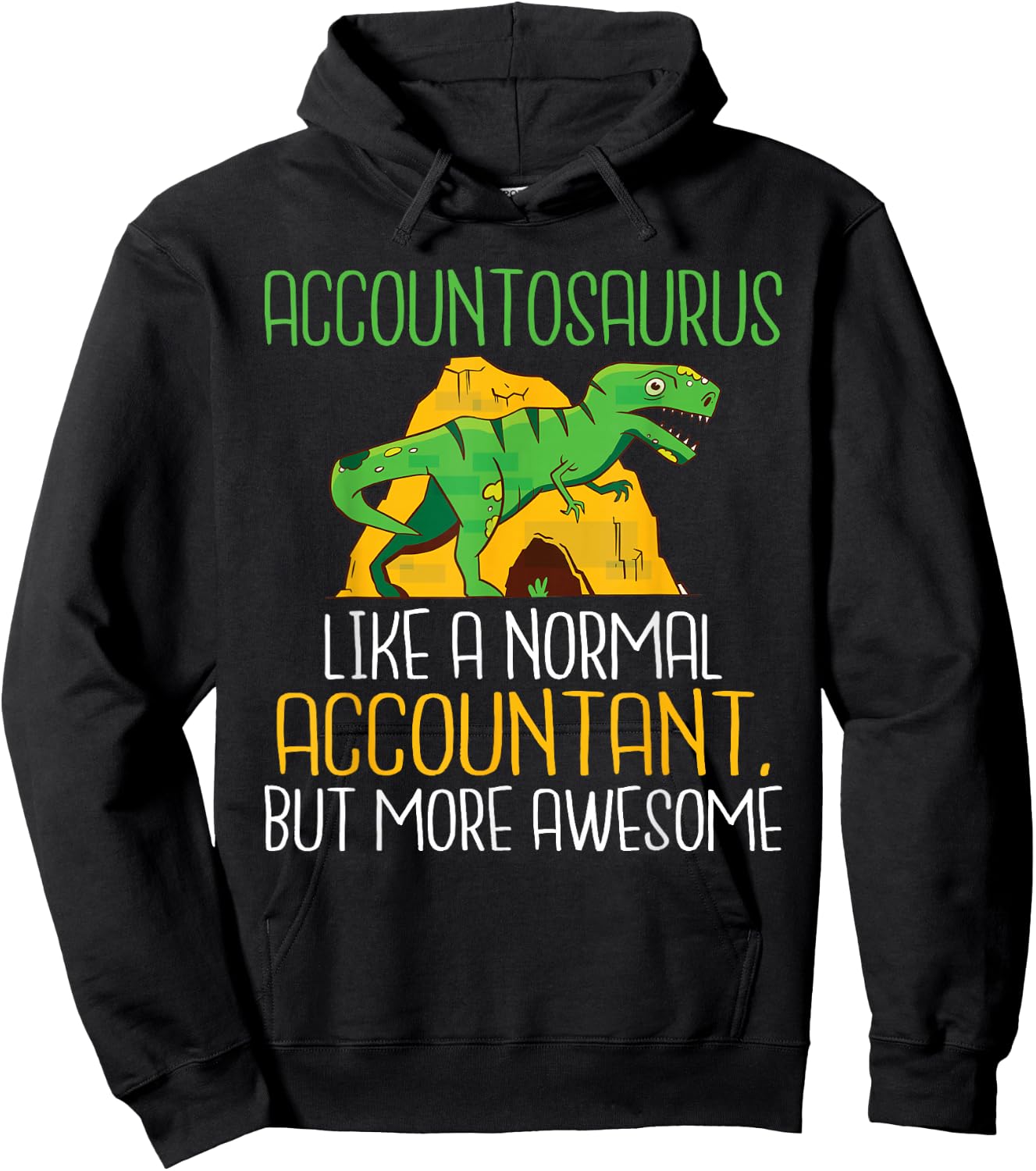 Accountosaurus like a normal Accountant but more awesome Hoodie - Hoodie | Black