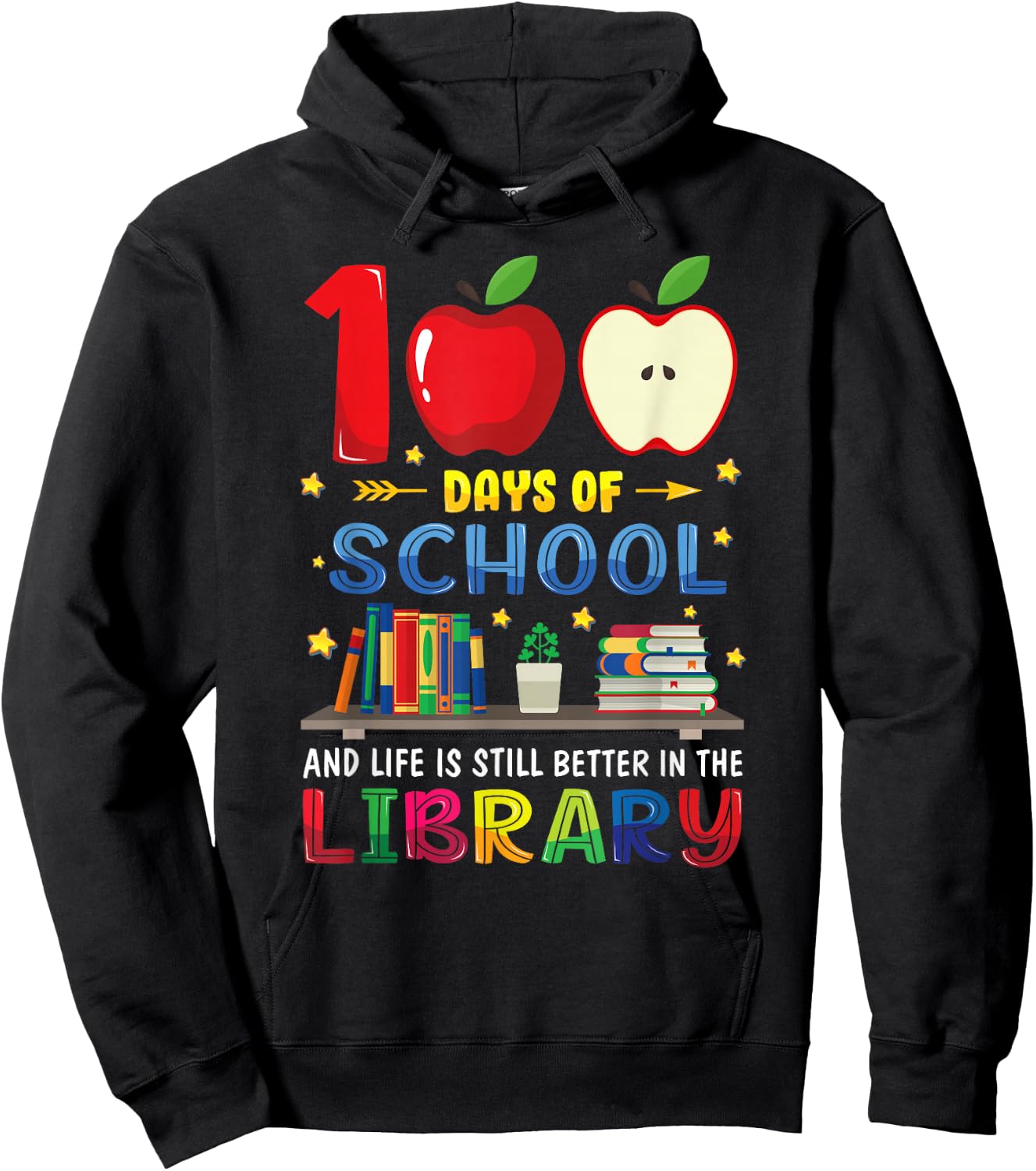 100 Days Of School And Life Is Still Better In The Library Hoodie - Hoodie | Black