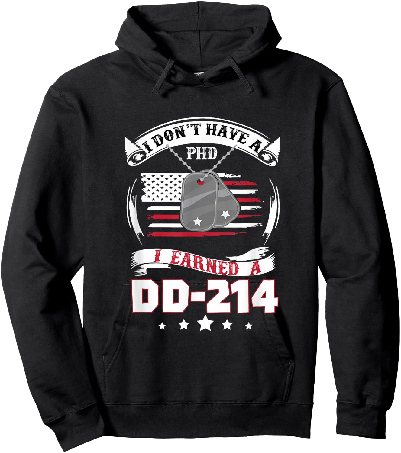 I Don't Have A PHD I Earned A DD214 Air Force Navy Army Hoodie - Hoodie | Black