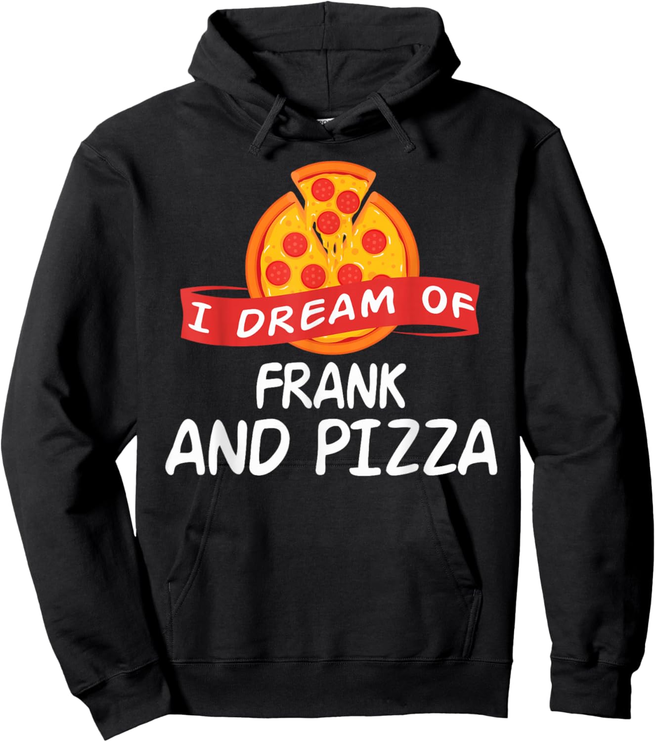 I Dream of FRANK and Pizza FRANKS Hoodie - Hoodie | Black