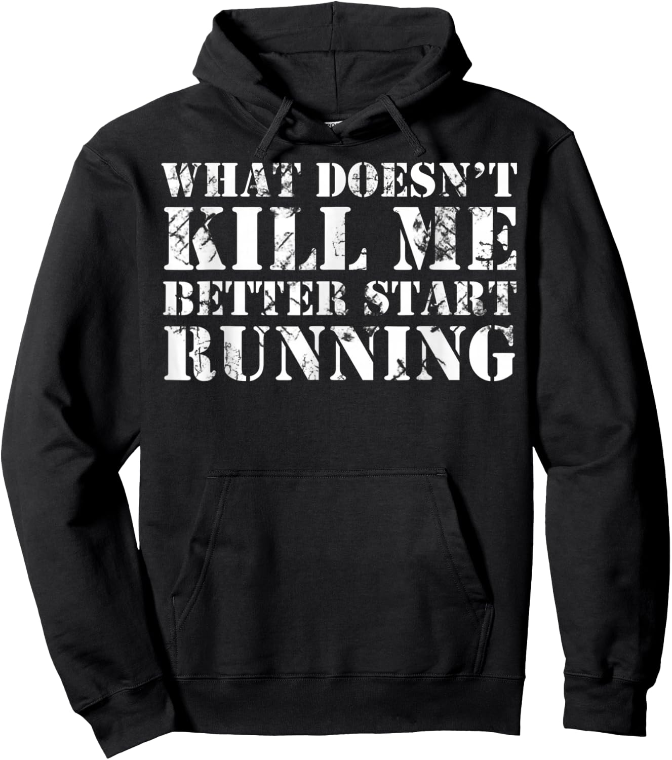 What Doesn't Kill Me Better Start Running Hoodie - Hoodie | Black