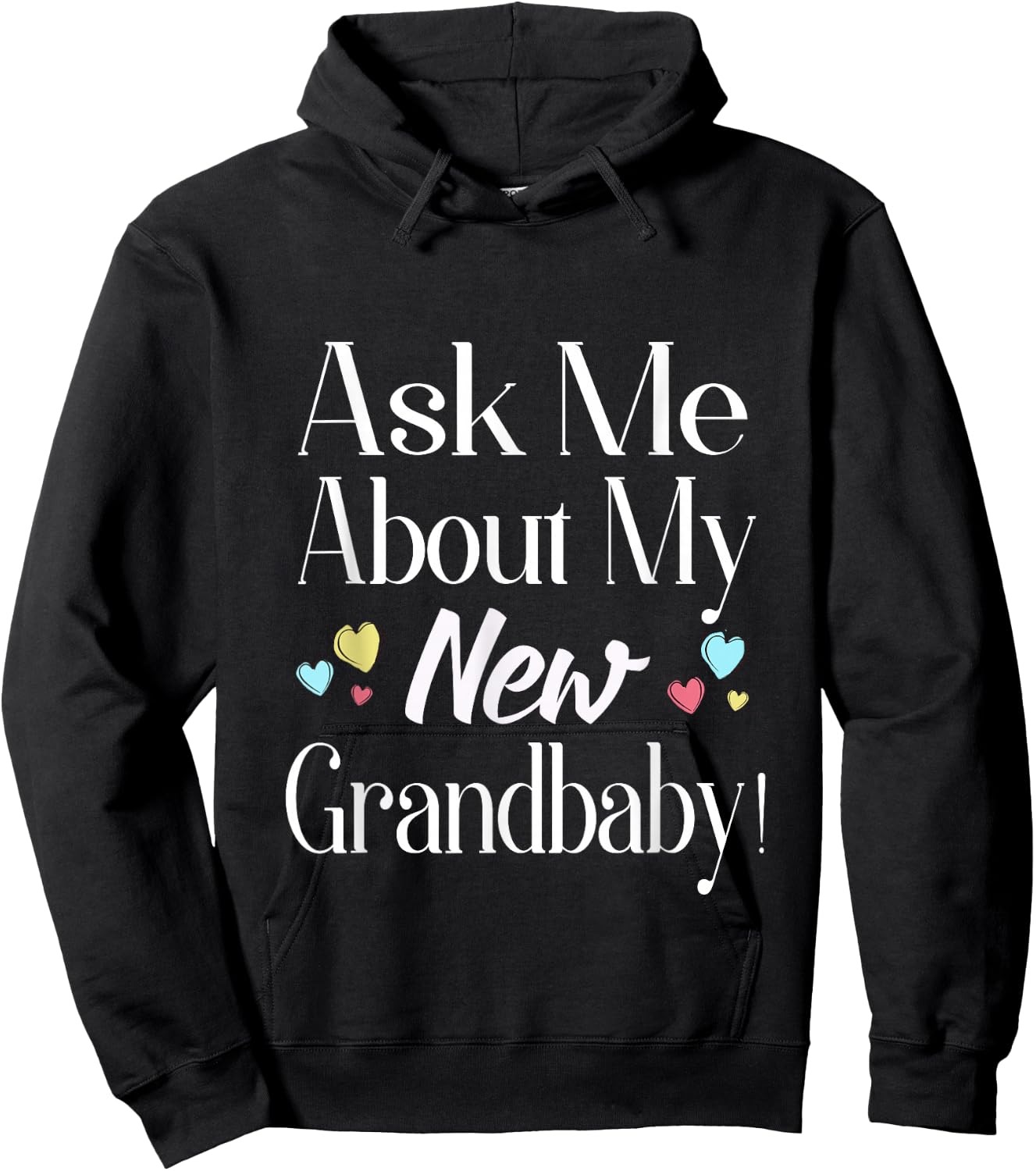 Ask Me About My New Grandbaby! Hoodie - Hoodie | Black