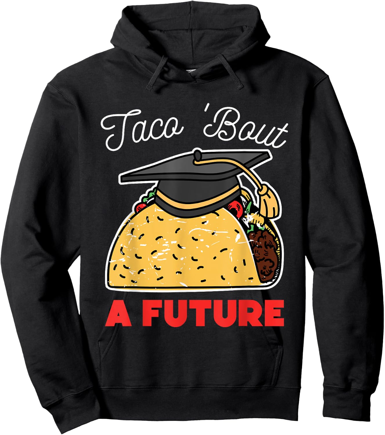 Taco Bout a Future Graduation Party Hoodie - Hoodie | Black