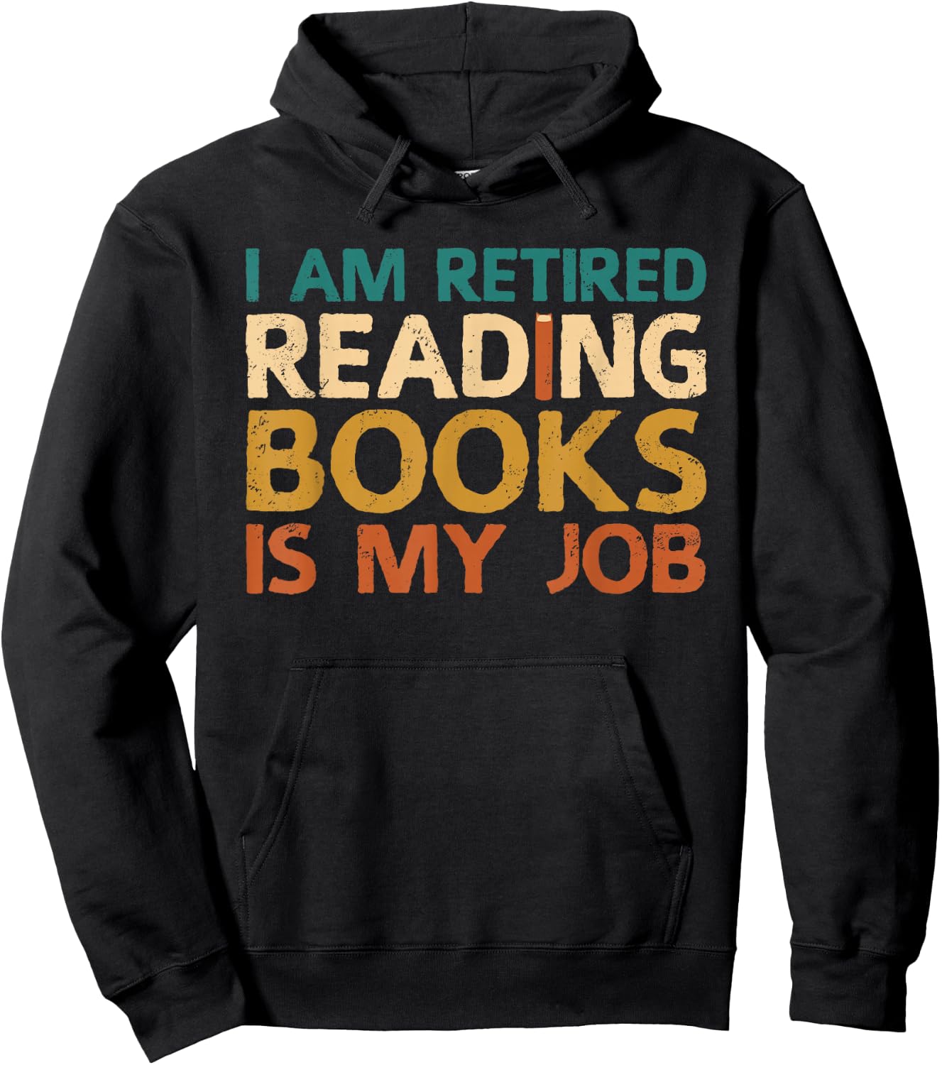 I Am Retired Reading Books Is My Job Hoodie - Hoodie | Black