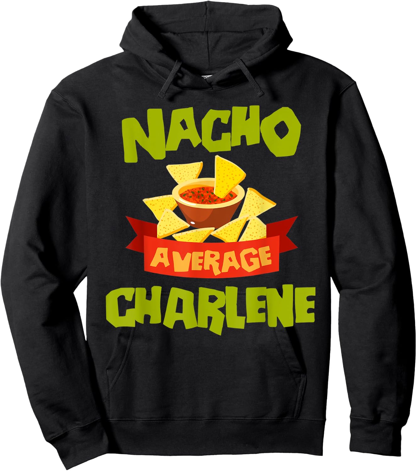 NACHO AVERAGE CHARLENE Funny Birthday Personalized Name Gift Hoodie - Hoodie | Black